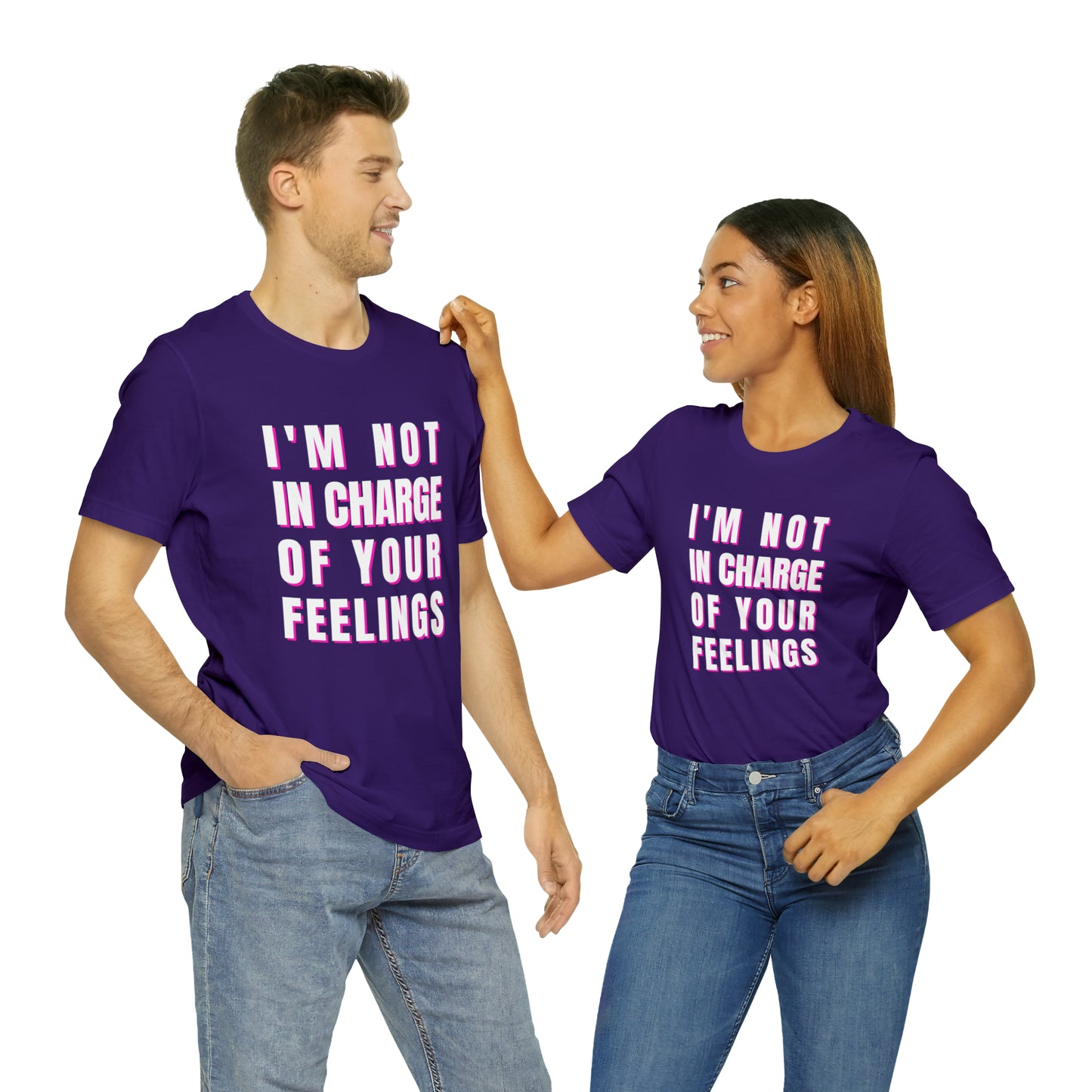 I'm Not In Charge Of Your Feelings Unisex Jersey Short Sleeve Tee