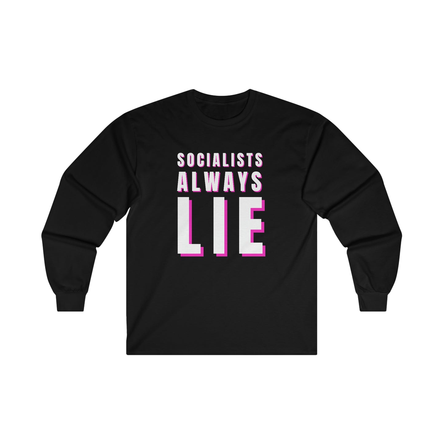 Socialists Always Lie Ultra Cotton Long Sleeve Tee