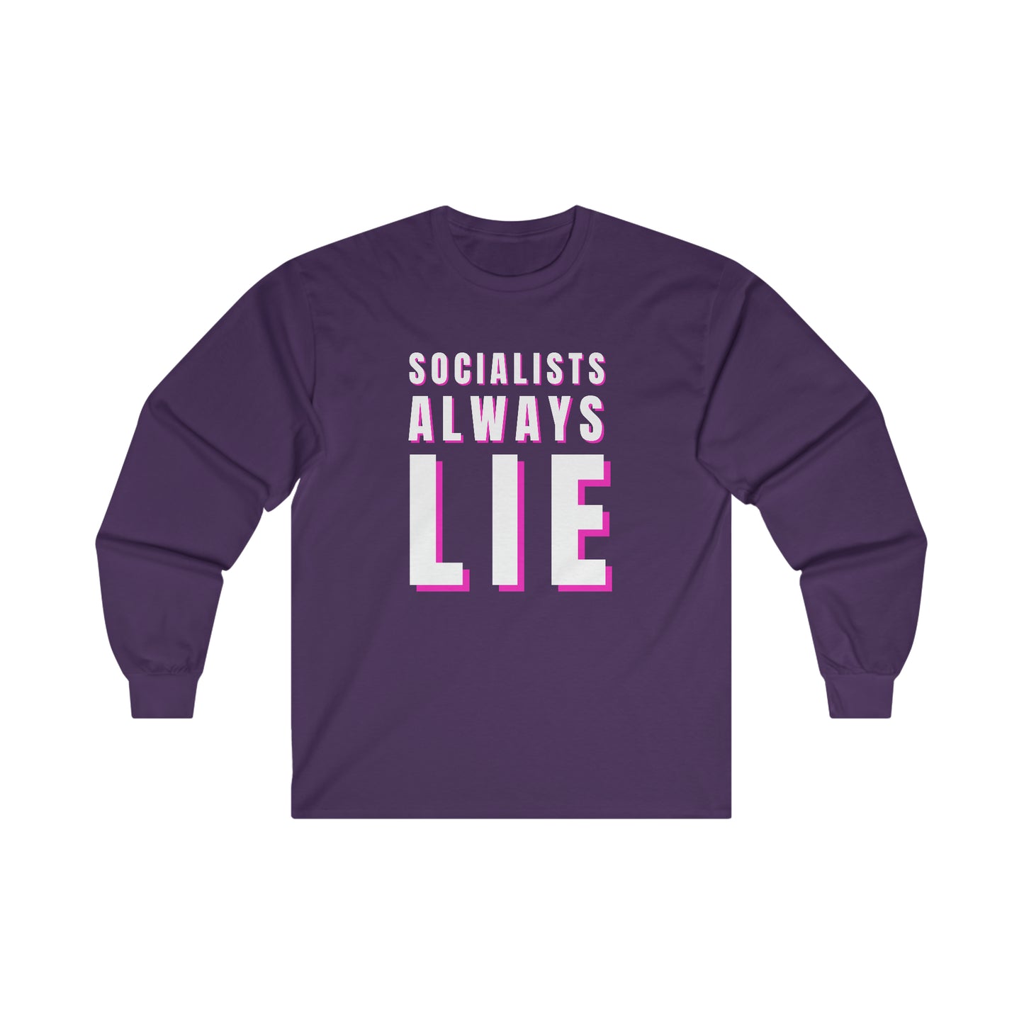 Socialists Always Lie Ultra Cotton Long Sleeve Tee