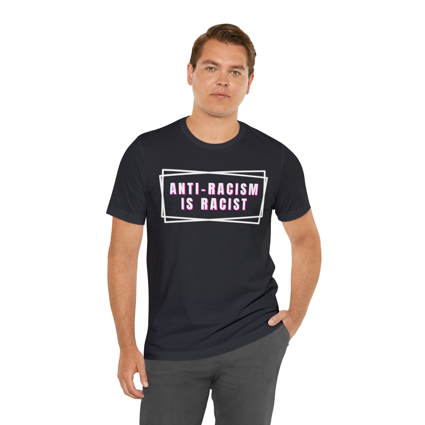 Anti-Racism Is Racist Unisex Jersey Short Sleeve Tee