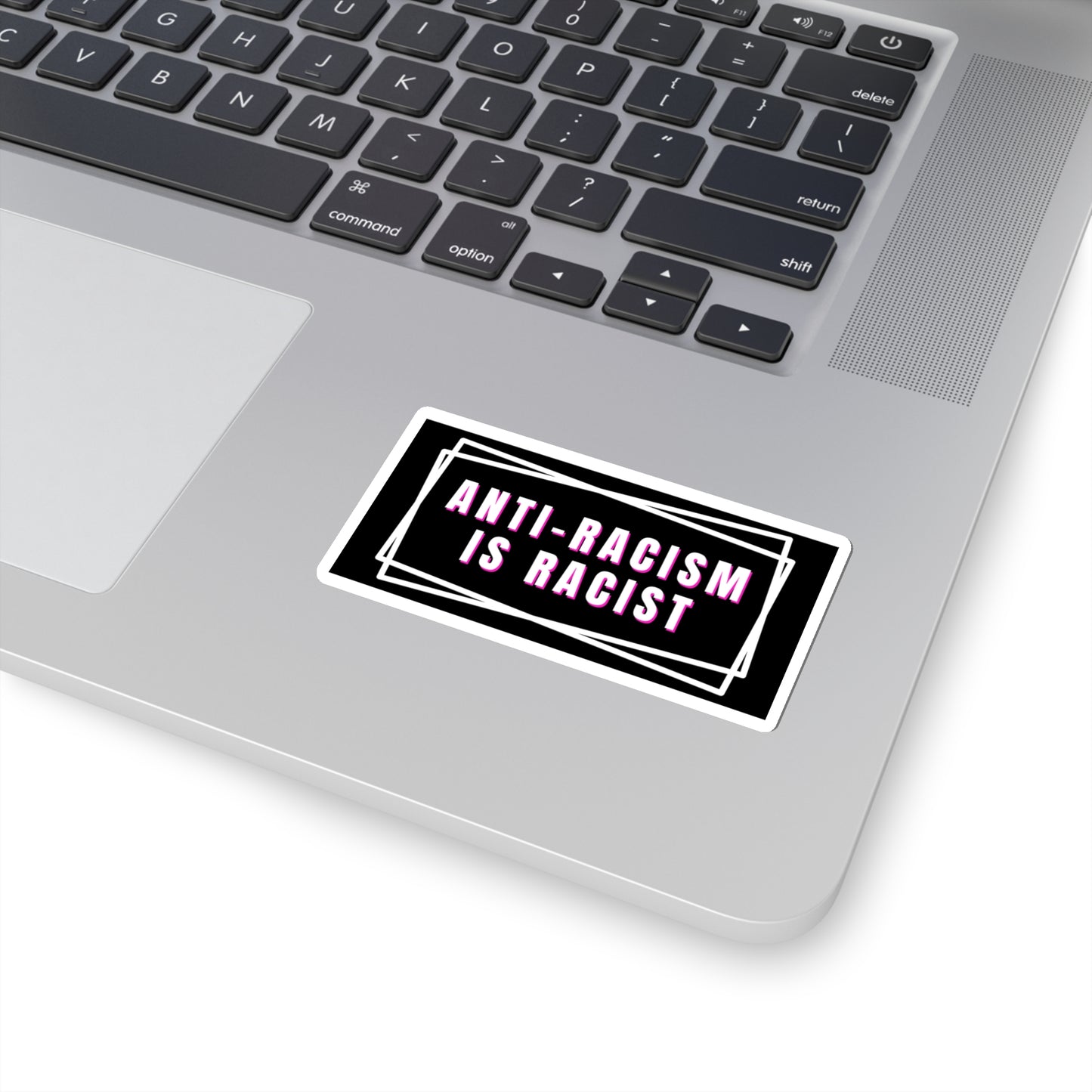 Anti-Racism Is Racist Kiss-Cut Stickers