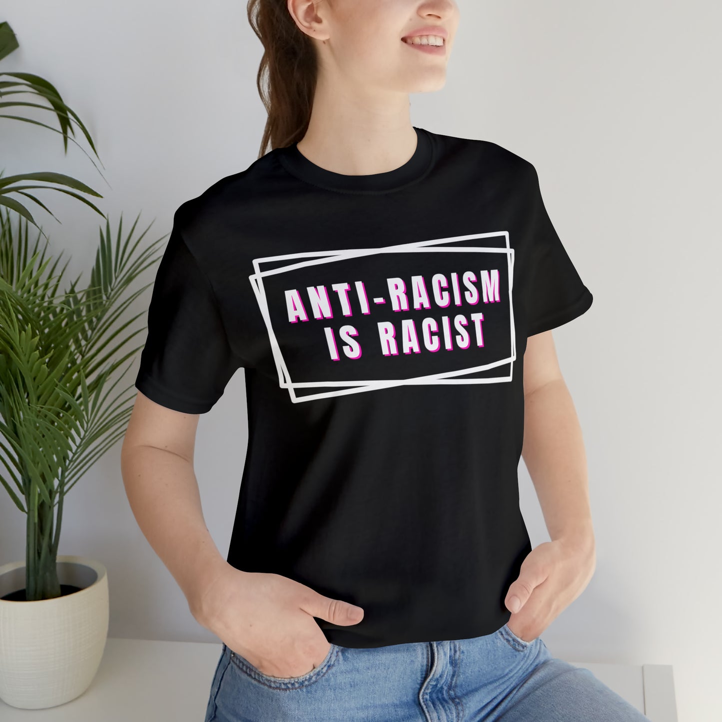 Anti-Racism Is Racist Unisex Jersey Short Sleeve Tee