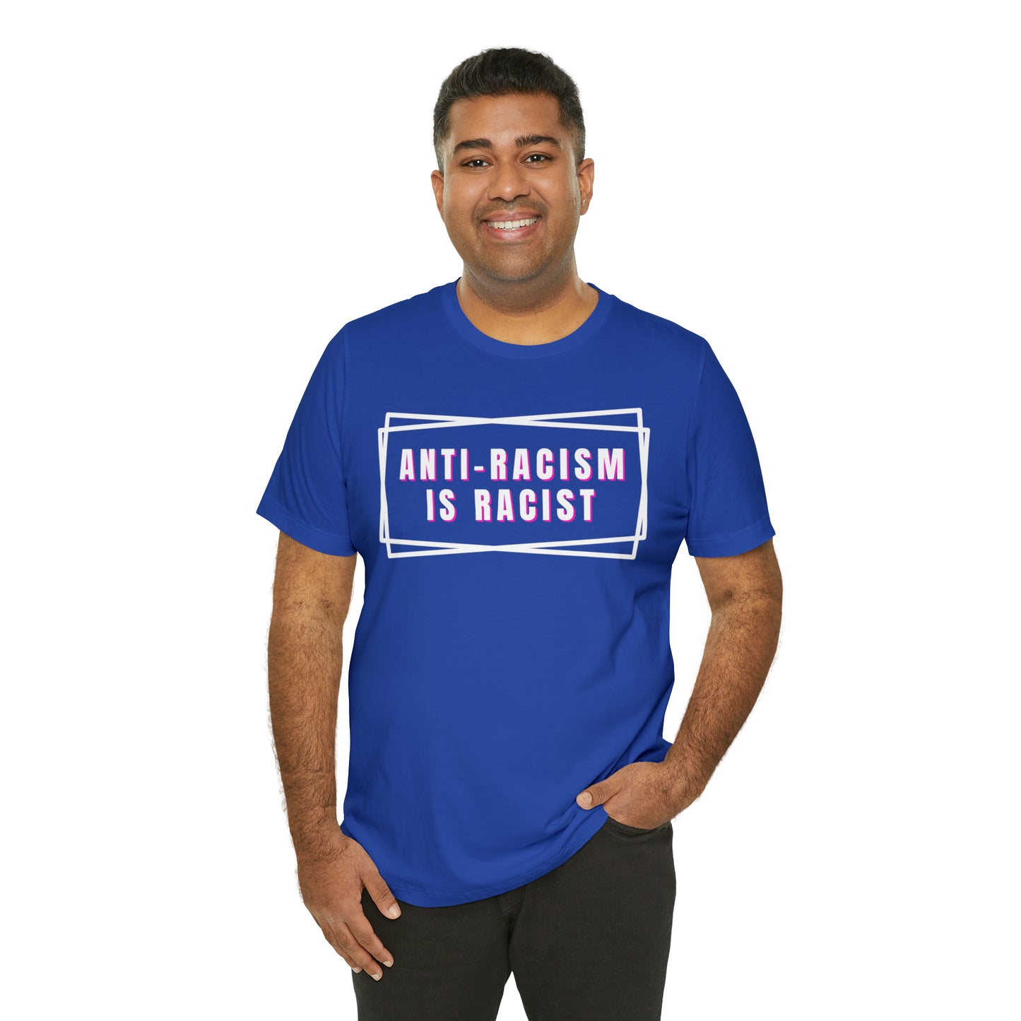 Anti-Racism Is Racist Unisex Jersey Short Sleeve Tee