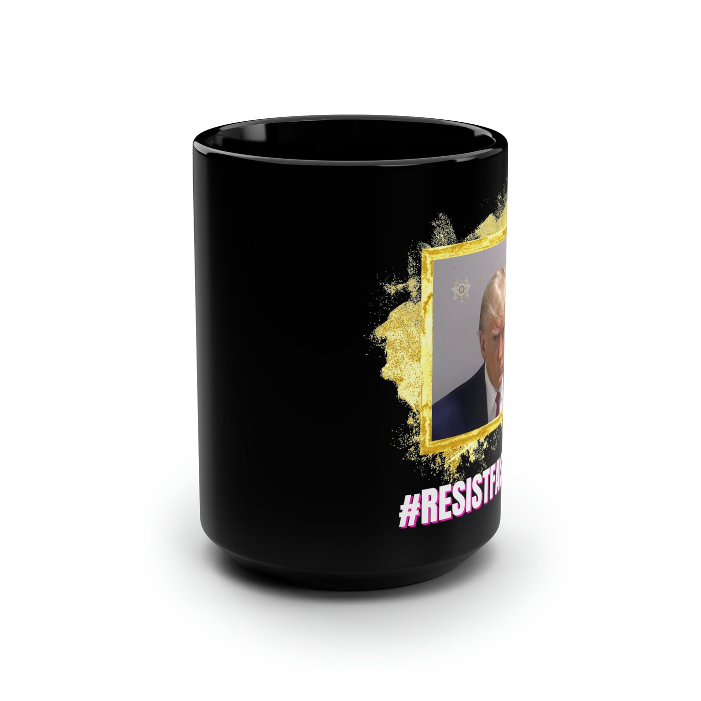 Trump Mug Shot #ResistFascism Black Mug, 15oz