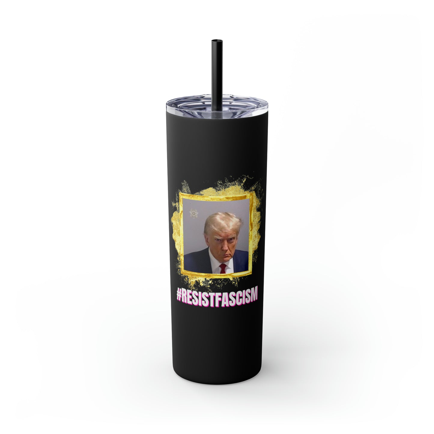 Trump Mug Shot #ResistFascism Skinny Tumbler with Straw, 20oz