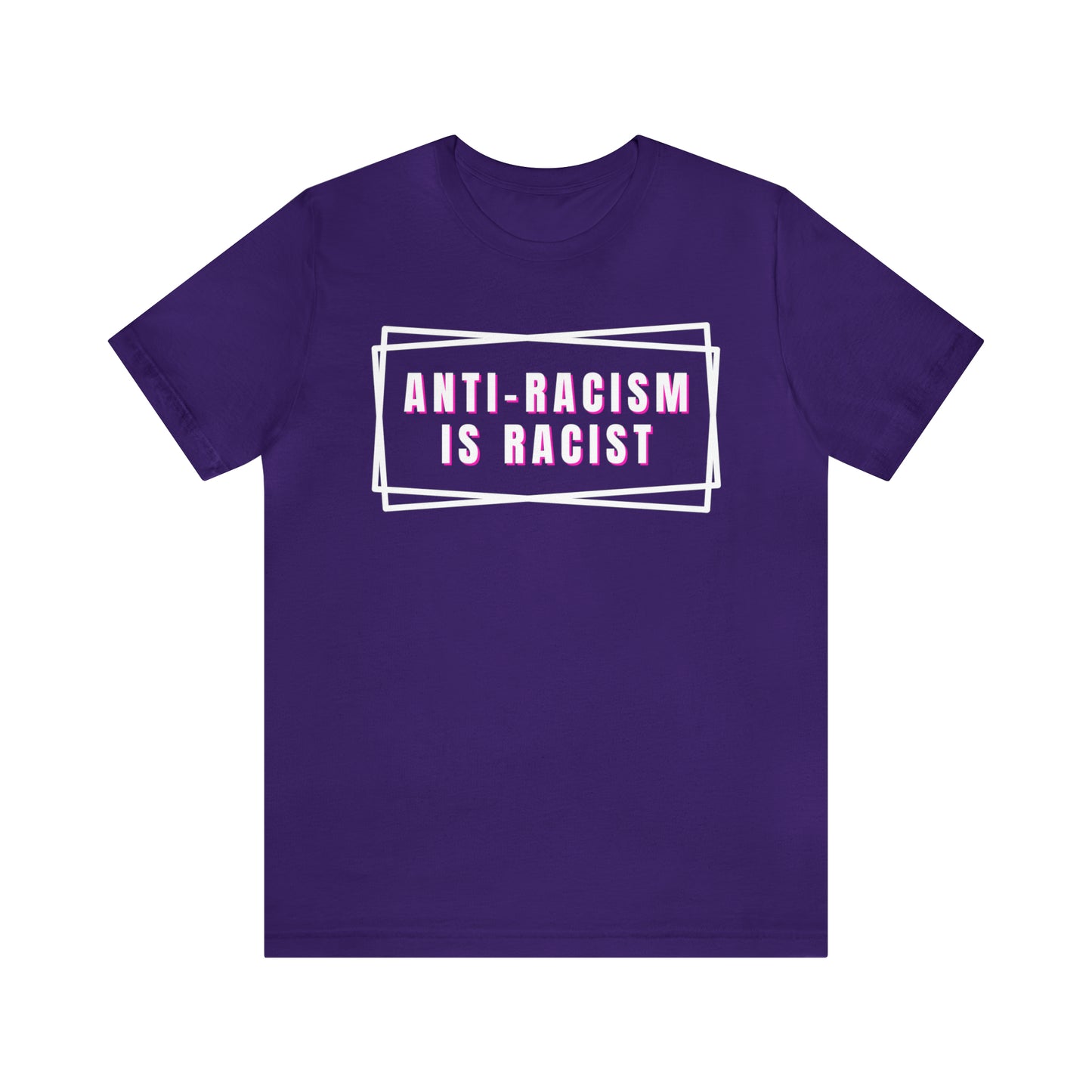 Anti-Racism Is Racist Unisex Jersey Short Sleeve Tee