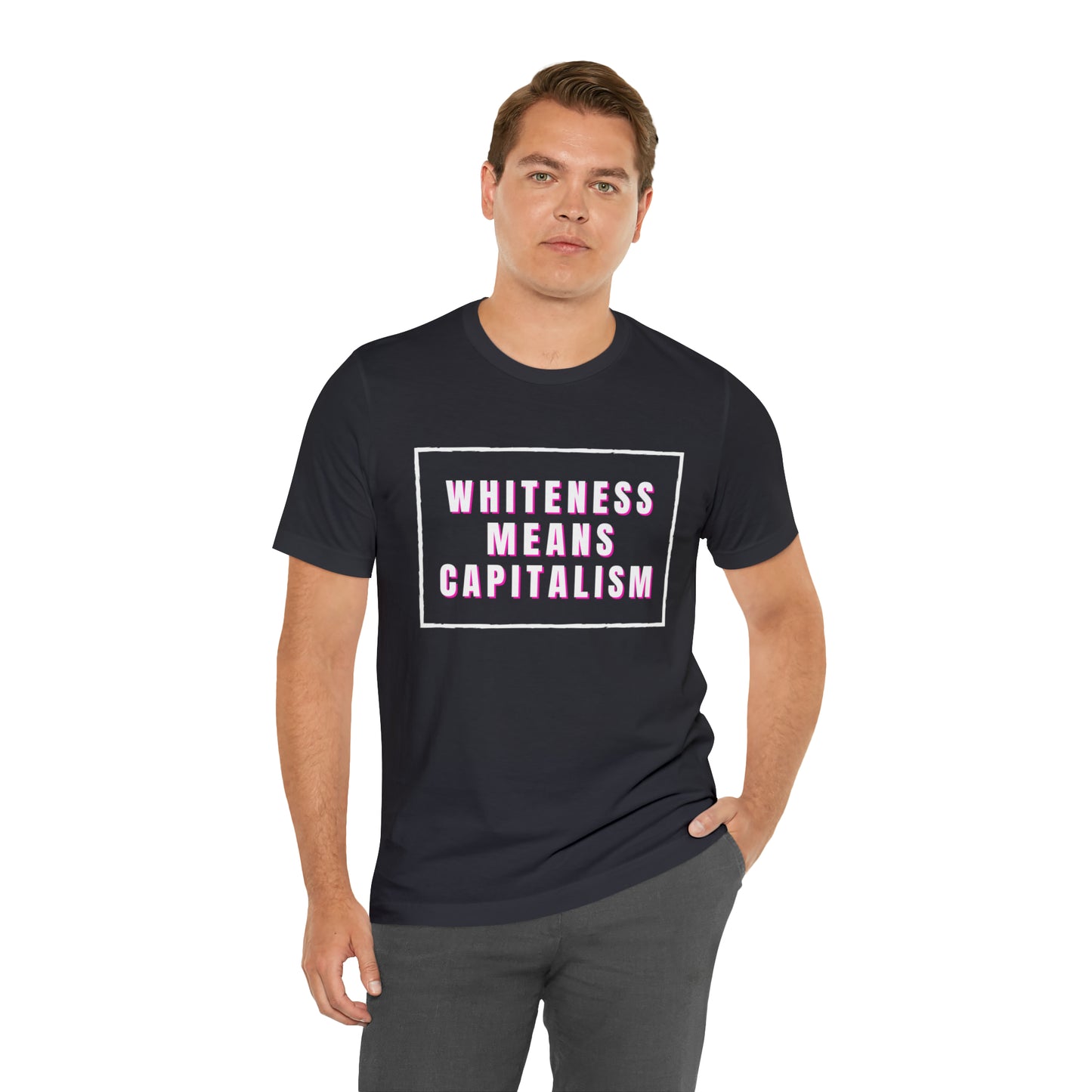 Whiteness Means Capitalism Unisex Jersey Short Sleeve Tee