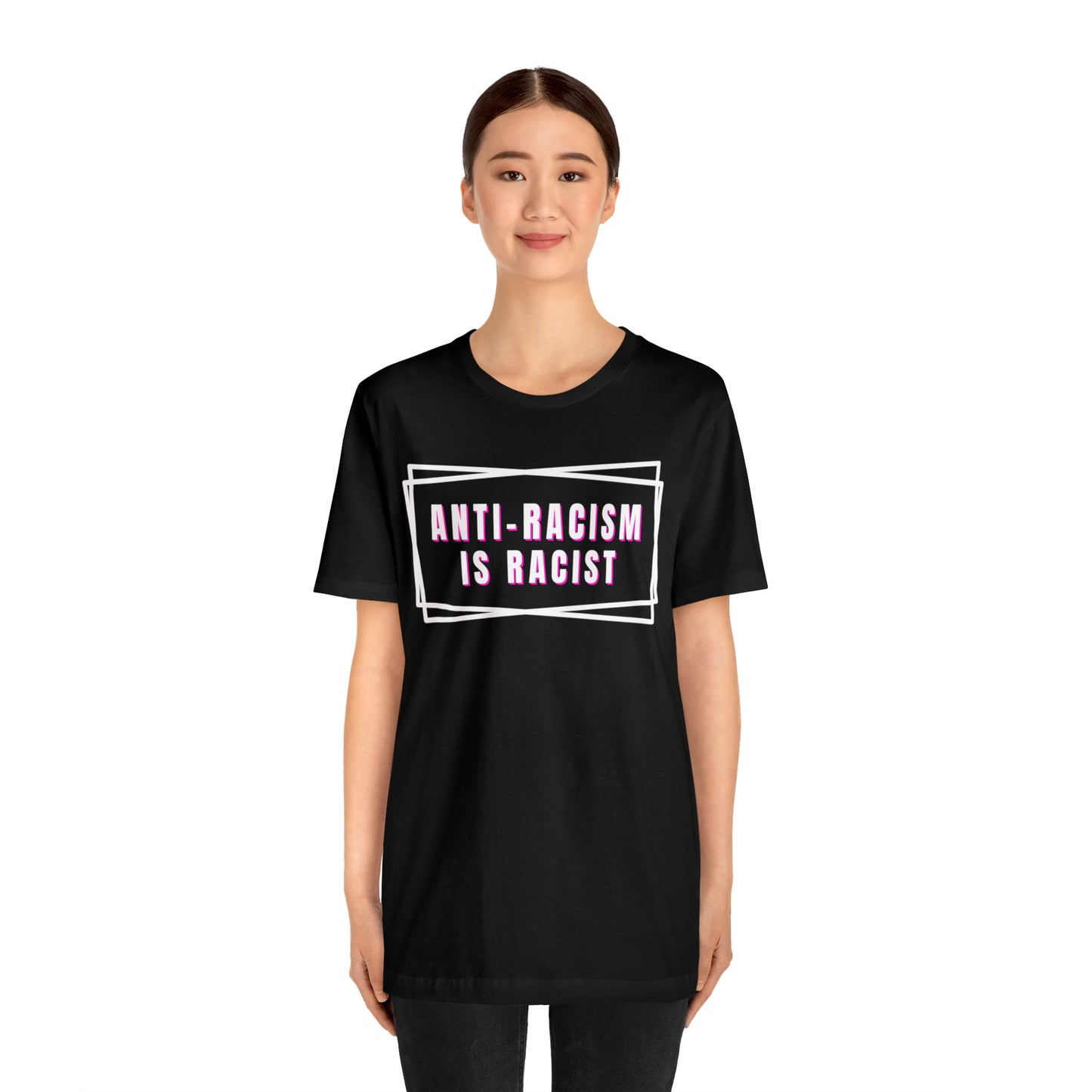 Anti-Racism Is Racist Unisex Jersey Short Sleeve Tee