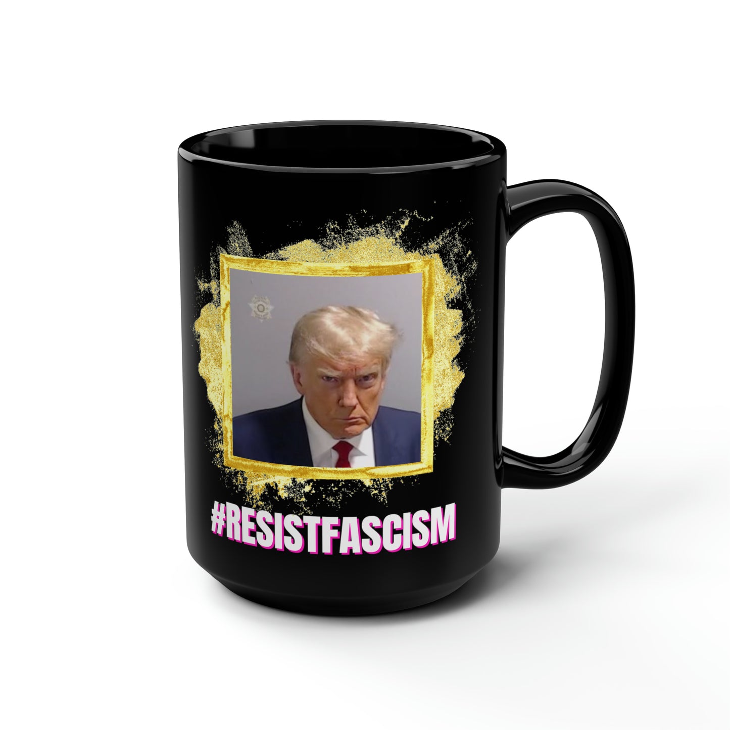 Trump Mug Shot #ResistFascism Black Mug, 15oz