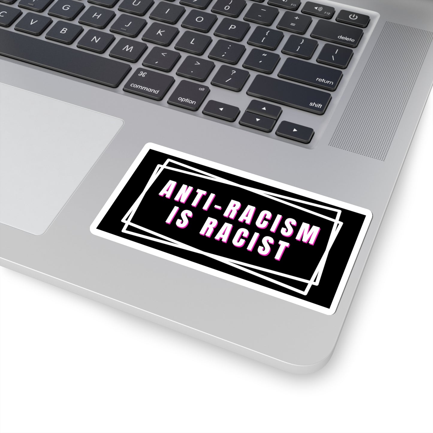 Anti-Racism Is Racist Kiss-Cut Stickers