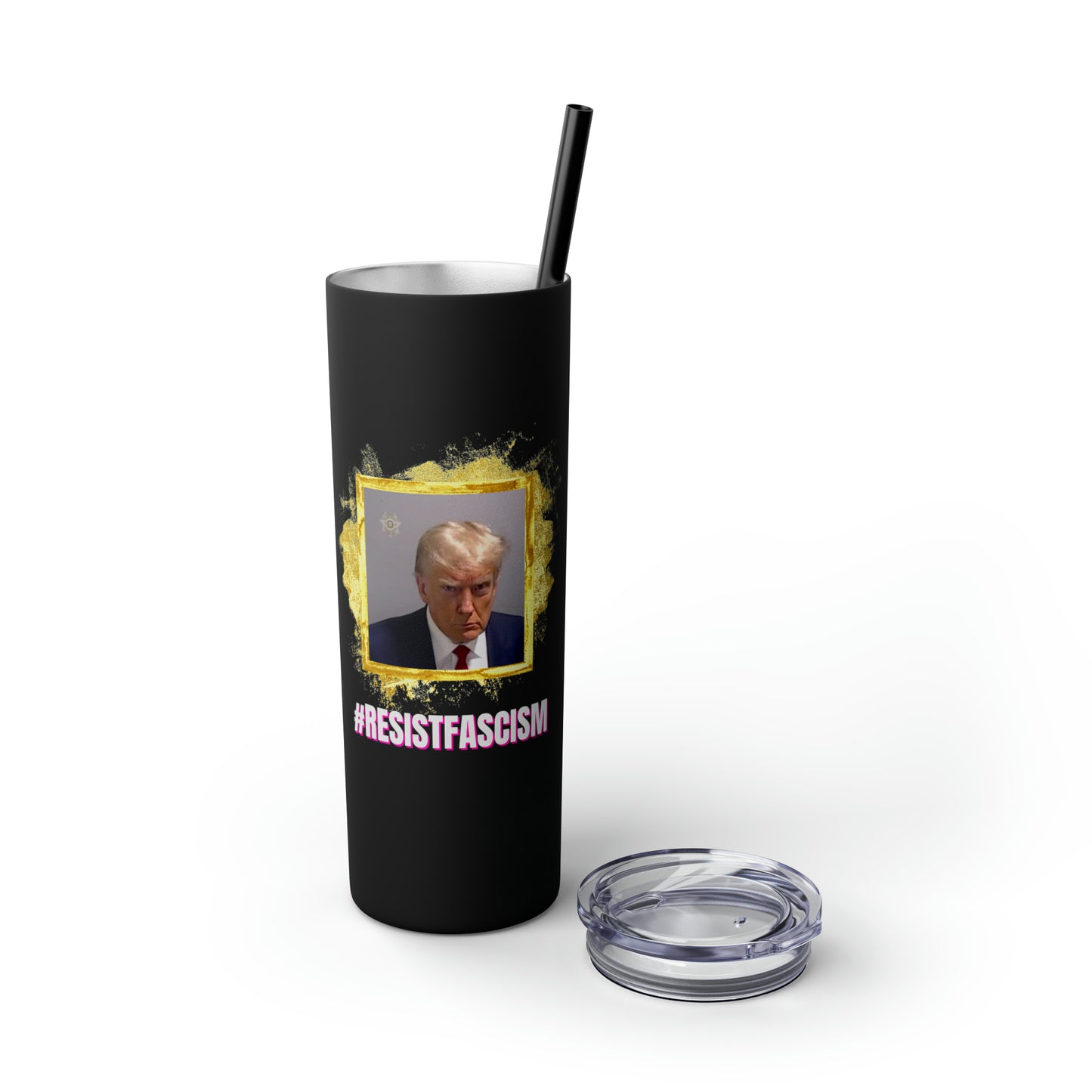 Trump Mug Shot #ResistFascism Skinny Tumbler with Straw, 20oz