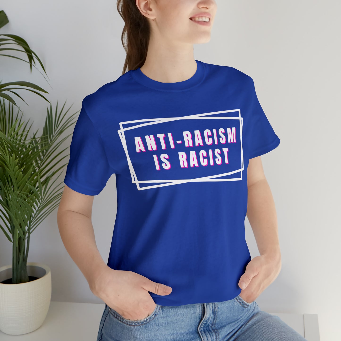 Anti-Racism Is Racist Unisex Jersey Short Sleeve Tee