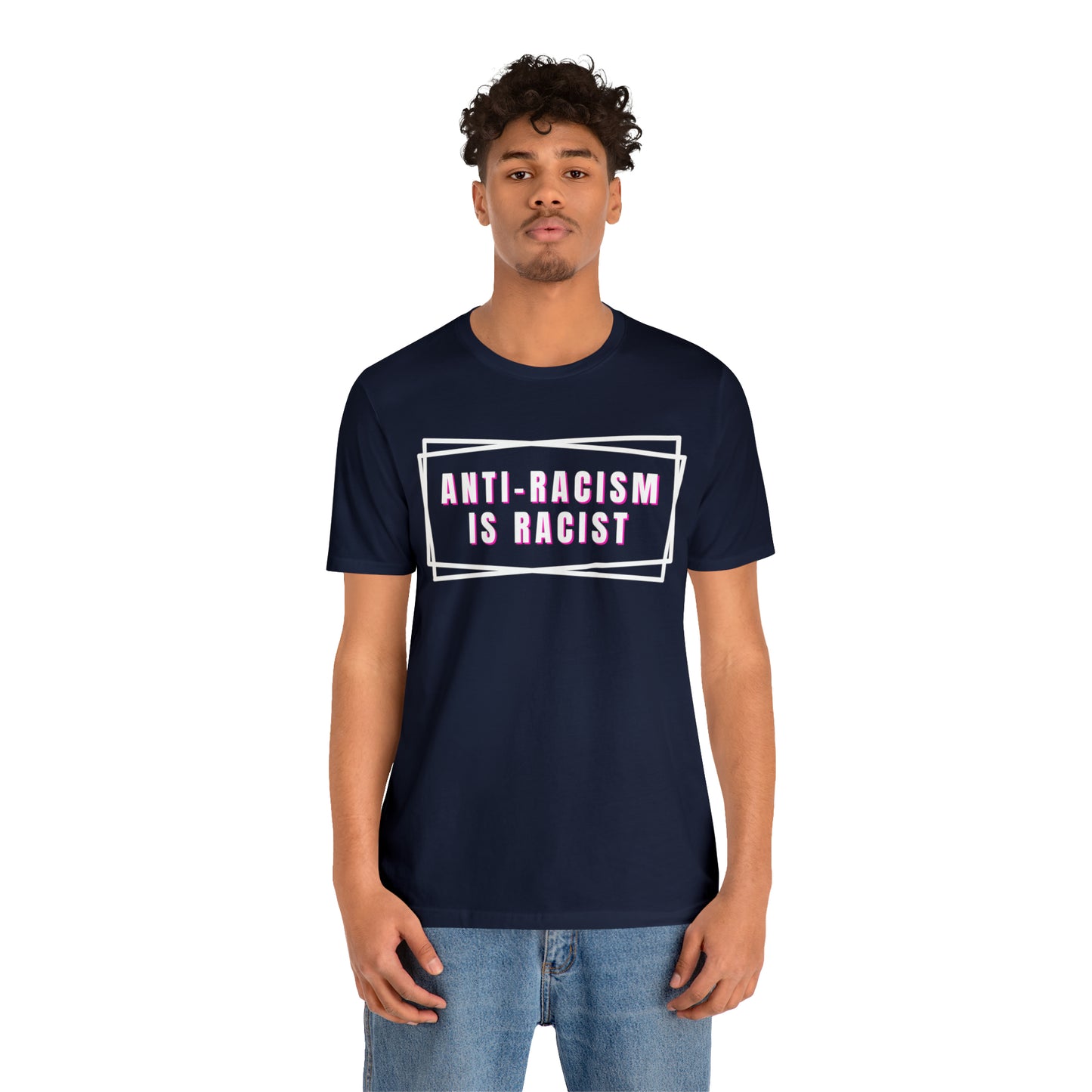 Anti-Racism Is Racist Unisex Jersey Short Sleeve Tee