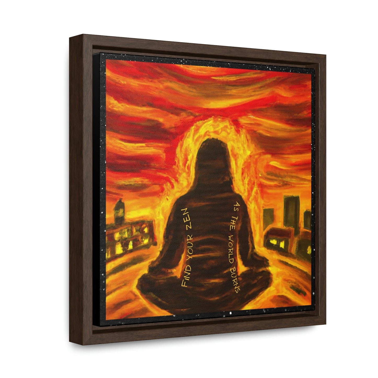 Find You Zen As The World Burns Canvas Print
