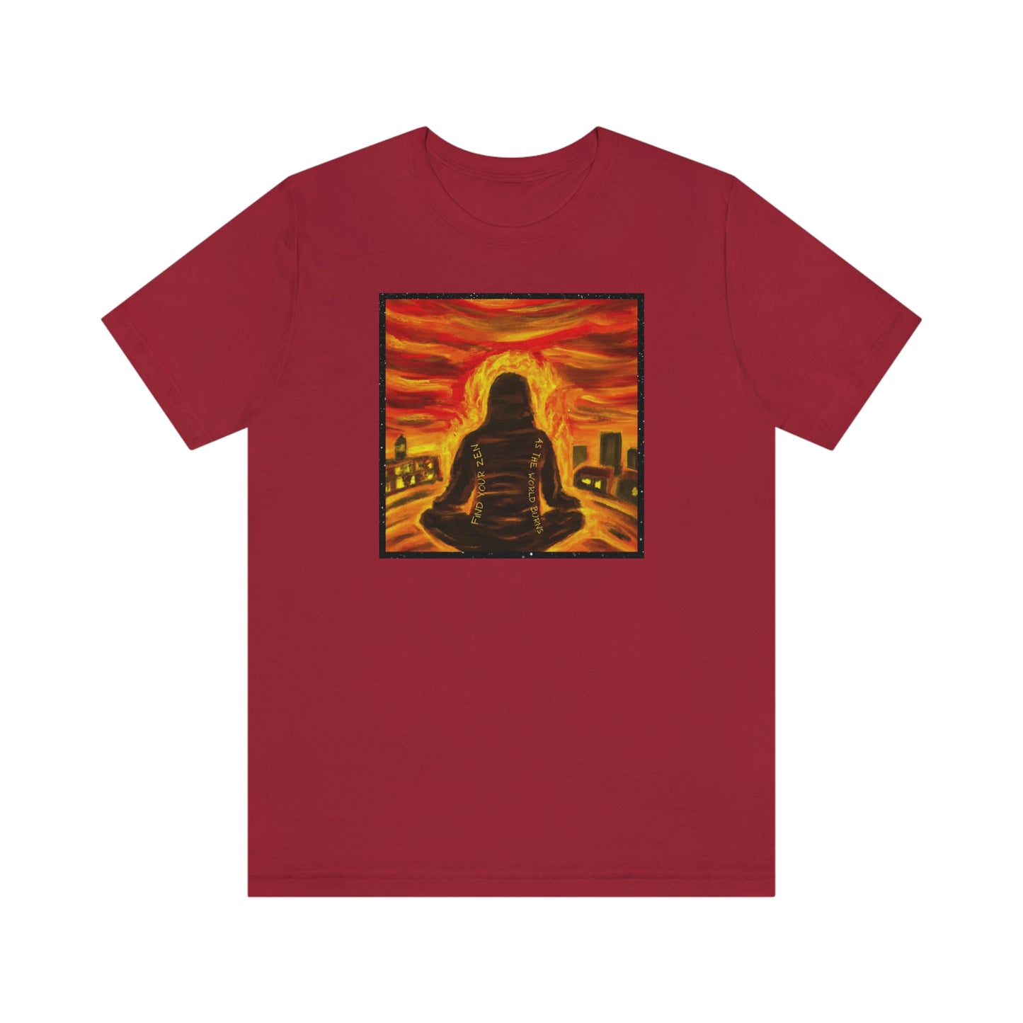Find Your Zen As The World Burns Unisex Jersey Short Sleeve Tee