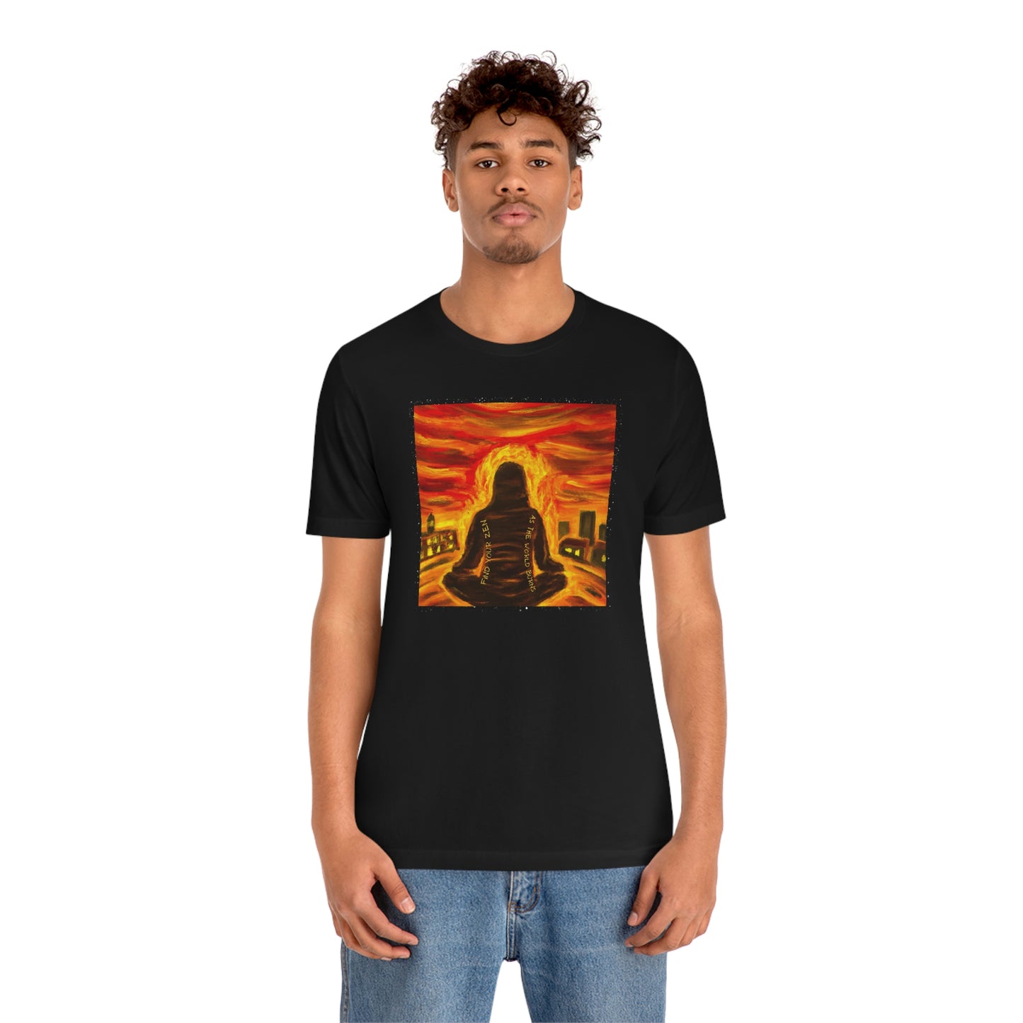 Find Your Zen As The World Burns Unisex Jersey Short Sleeve Tee