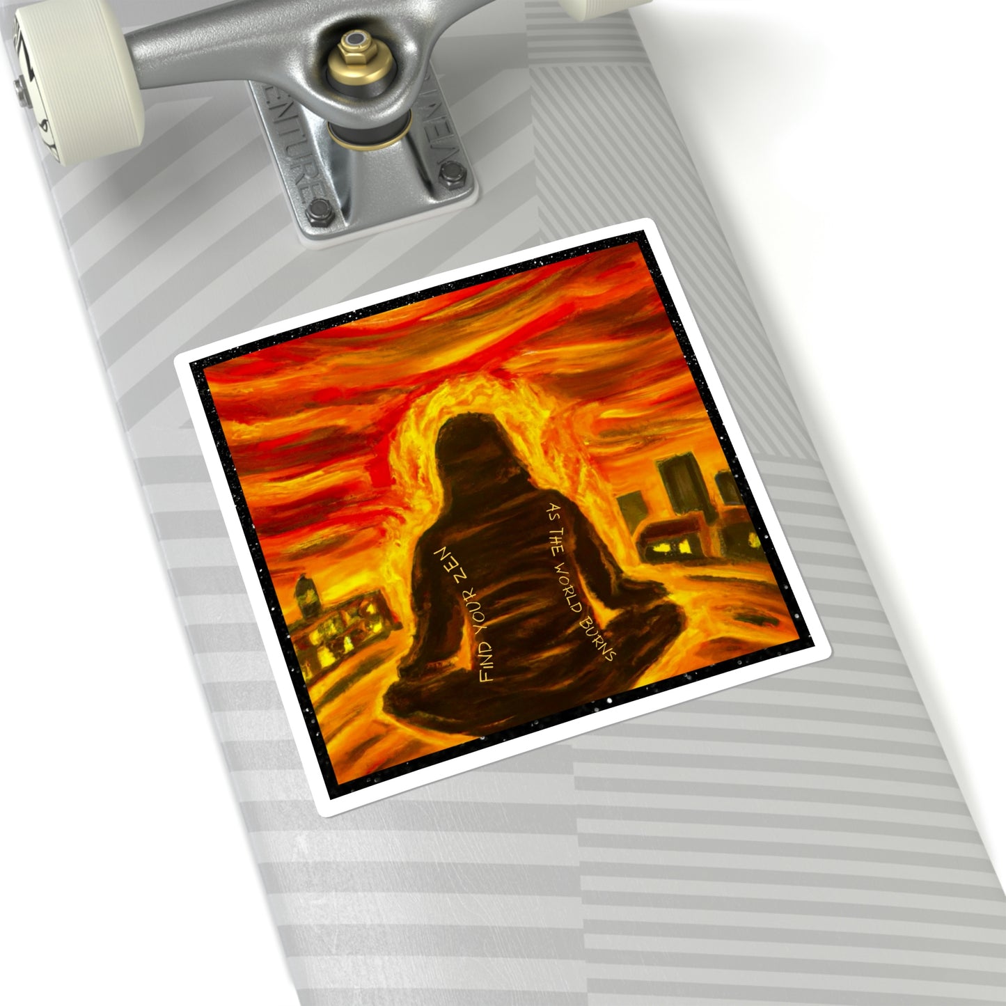 Find Your Zen As The World Burns Sticker
