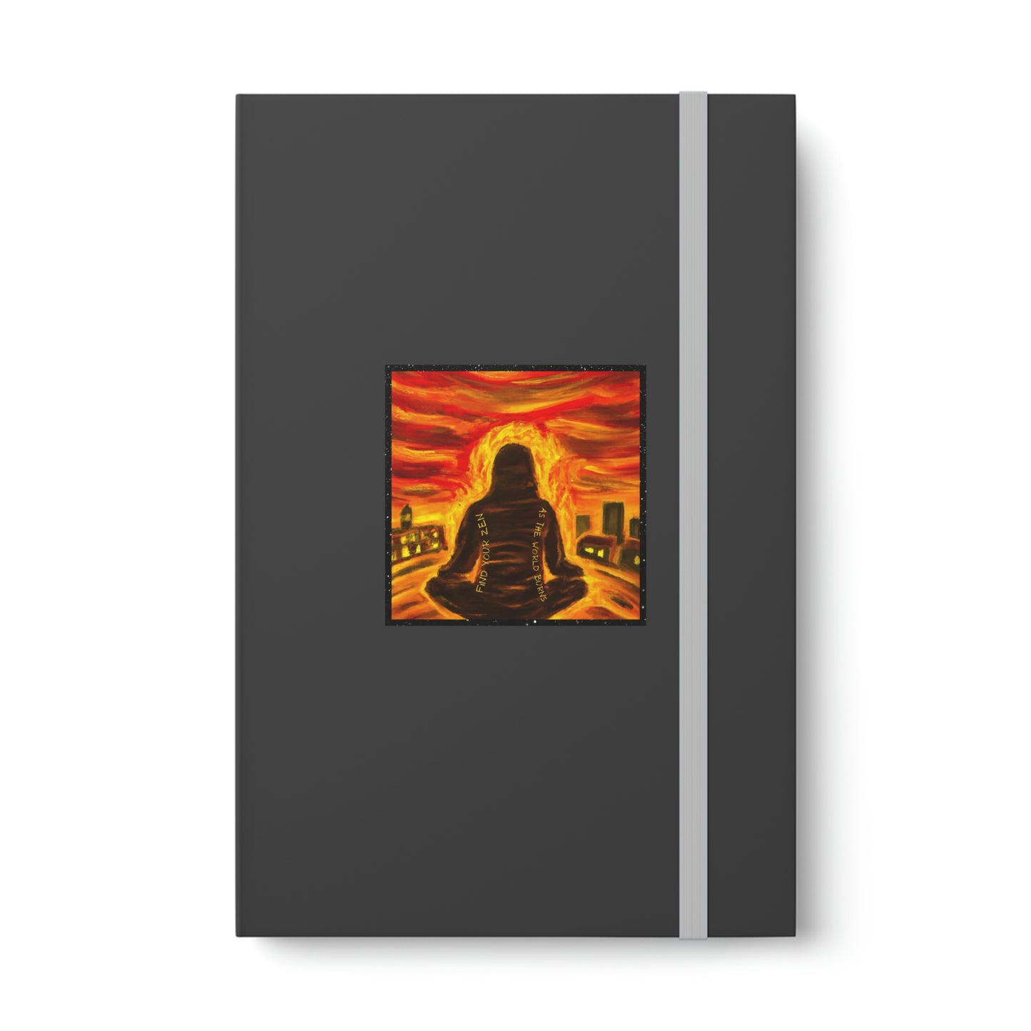 Find Your Zen As The World Burns Journal