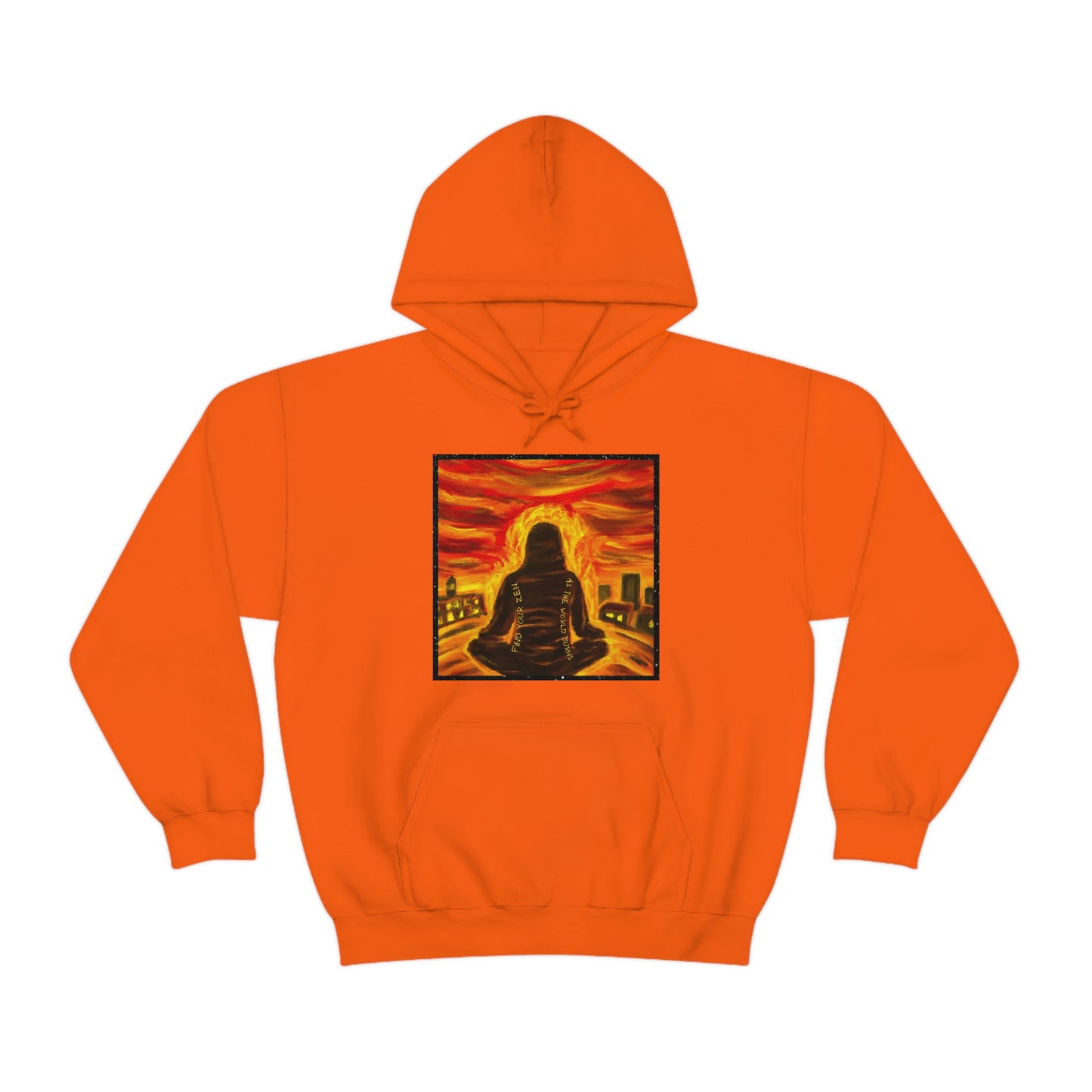 Find Your Zen As The World Burns Unisex Heavy Blend™ Hooded Sweatshirt