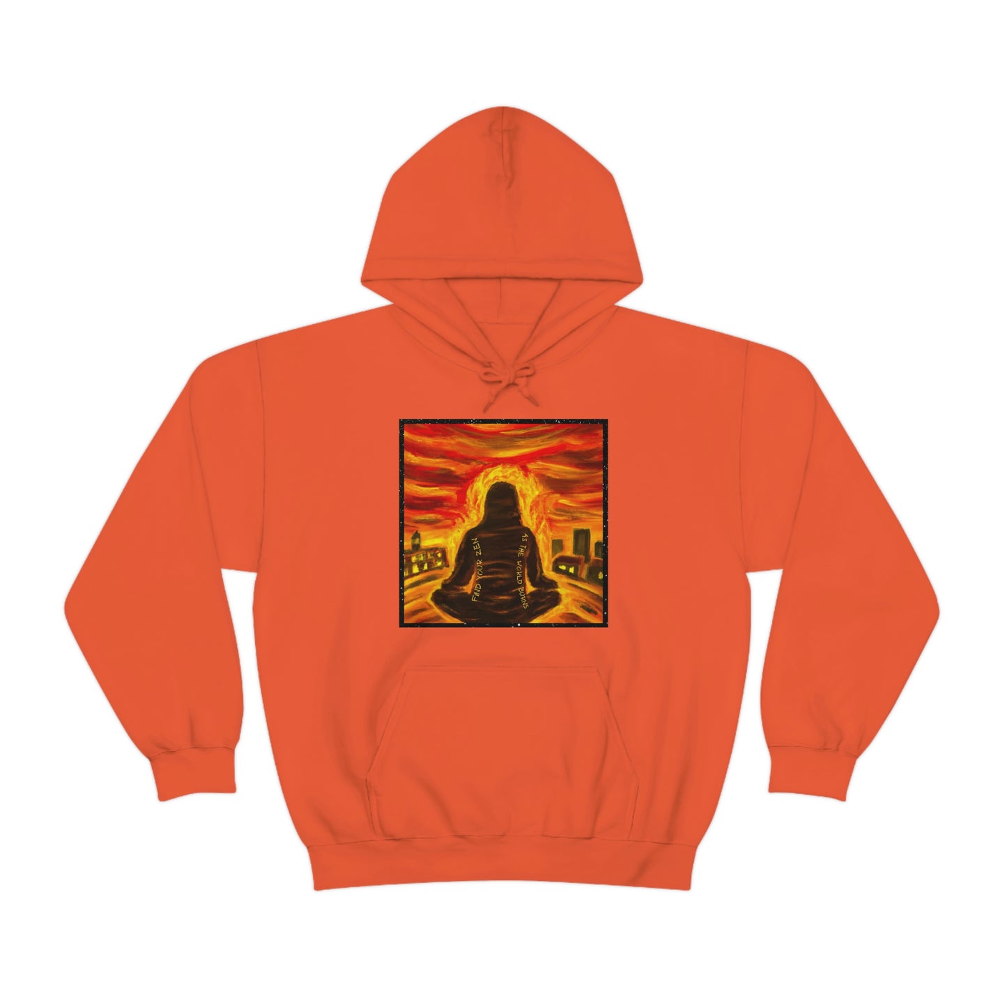 Find Your Zen As The World Burns Unisex Heavy Blend™ Hooded Sweatshirt