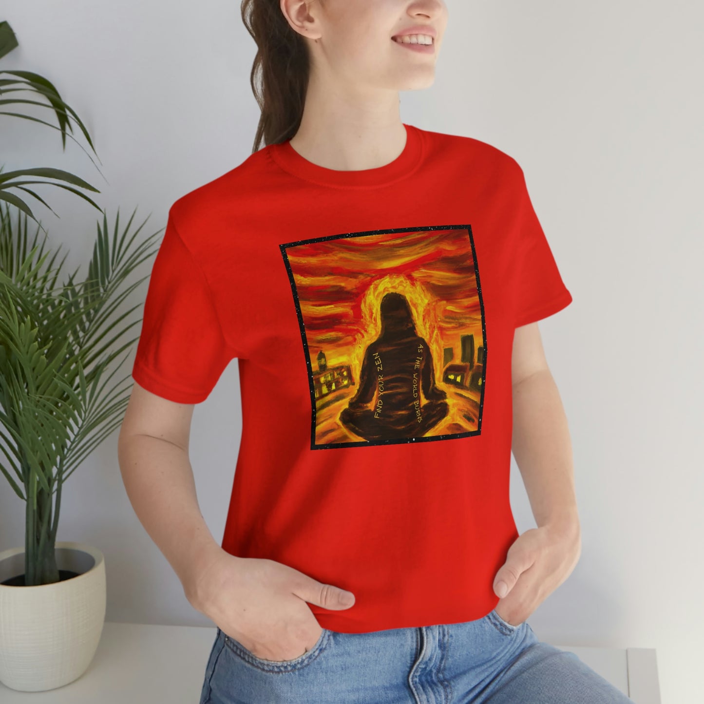 Find Your Zen As The World Burns Unisex Jersey Short Sleeve Tee
