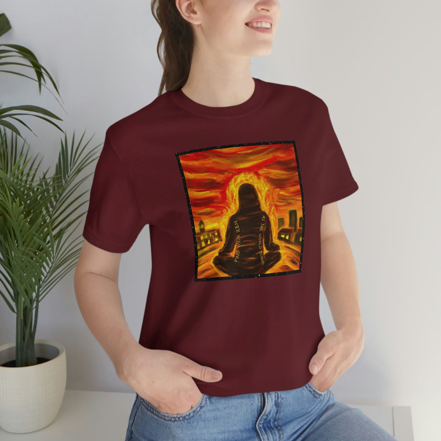 Find Your Zen As The World Burns Unisex Jersey Short Sleeve Tee