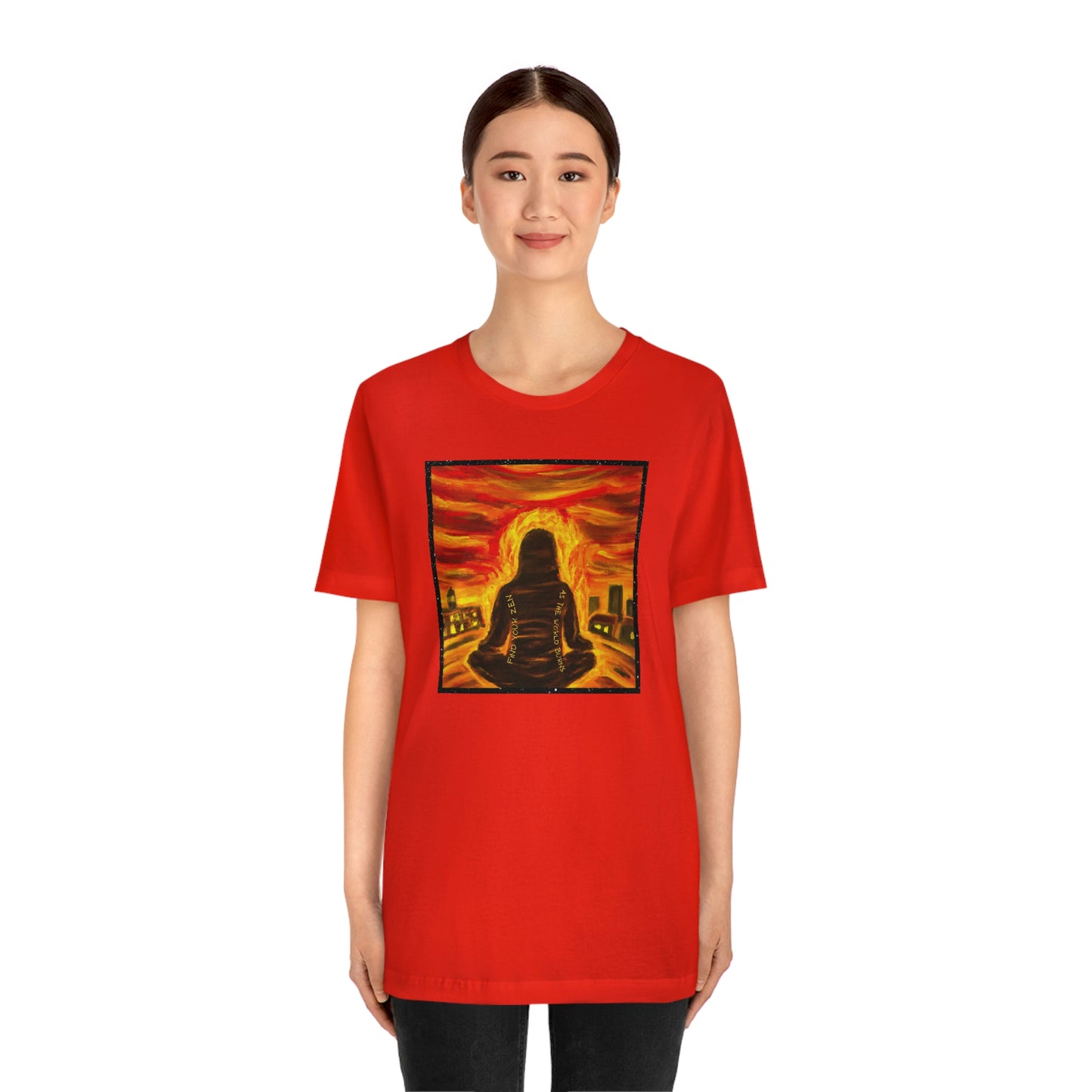 Find Your Zen As The World Burns Unisex Jersey Short Sleeve Tee