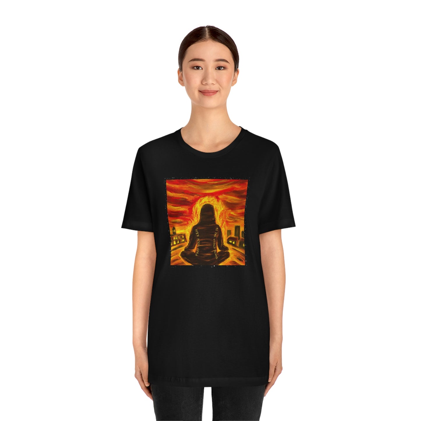 Find Your Zen As The World Burns Unisex Jersey Short Sleeve Tee