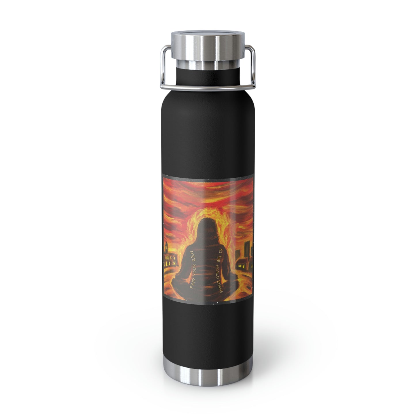Find Your Zen As The World Burns Copper Vacuum Insulated Bottle, 22oz