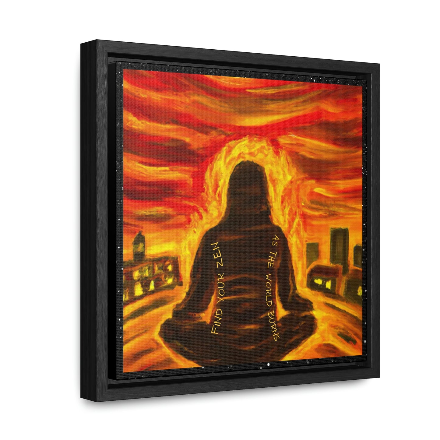 Find You Zen As The World Burns Canvas Print