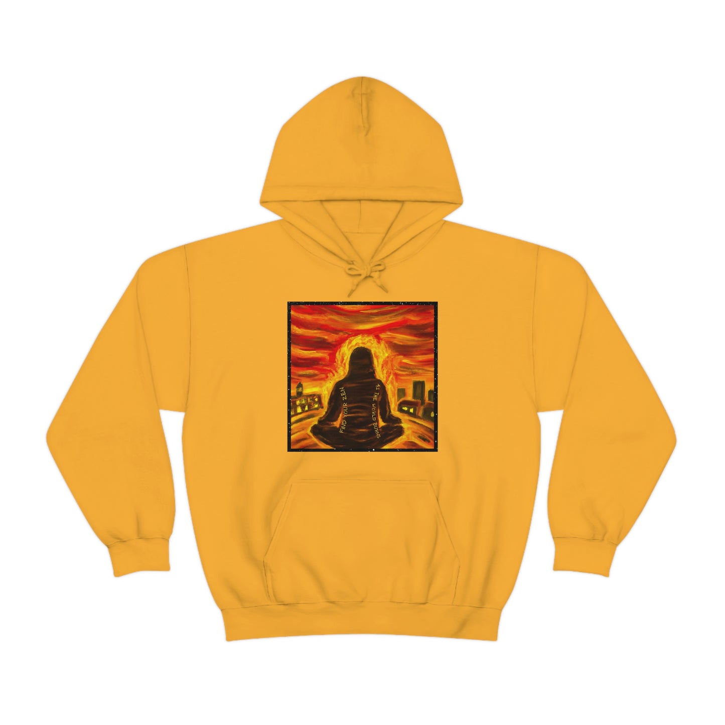 Find Your Zen As The World Burns Unisex Heavy Blend™ Hooded Sweatshirt