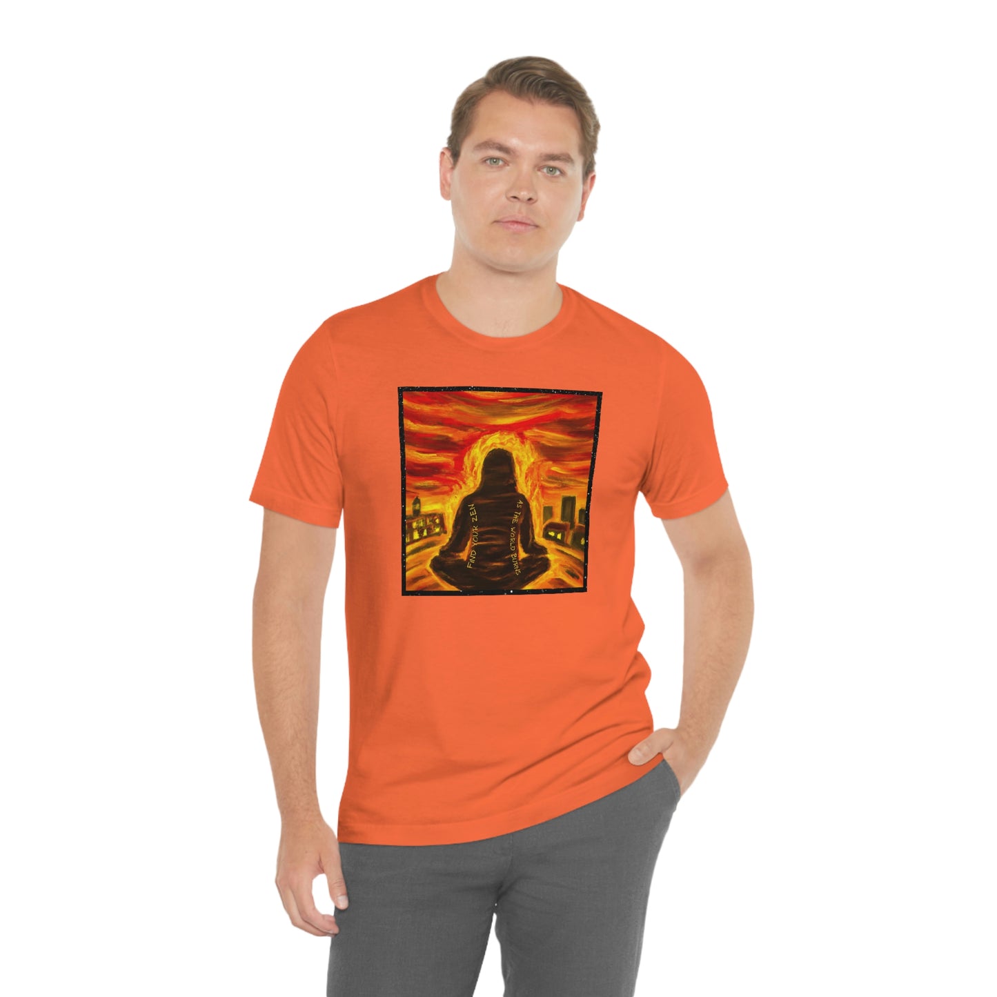 Find Your Zen As The World Burns Unisex Jersey Short Sleeve Tee