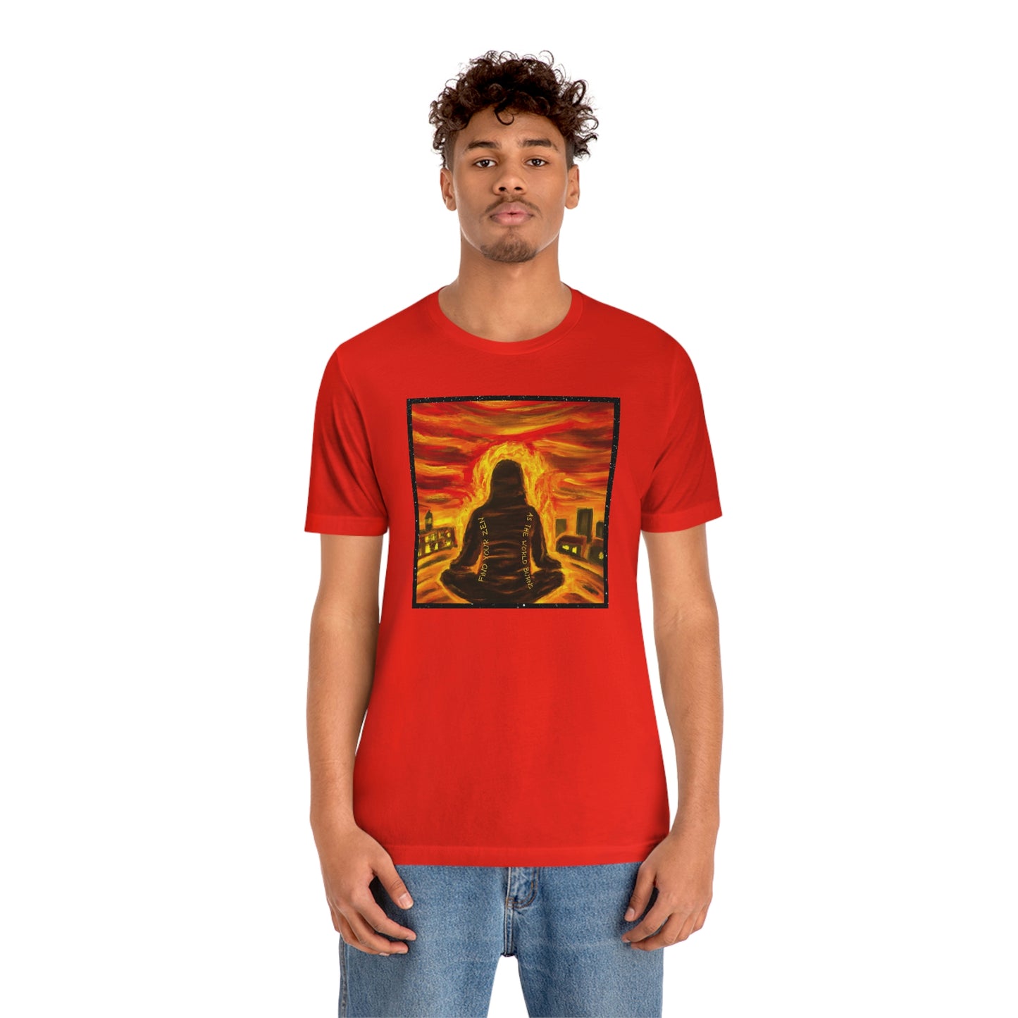 Find Your Zen As The World Burns Unisex Jersey Short Sleeve Tee