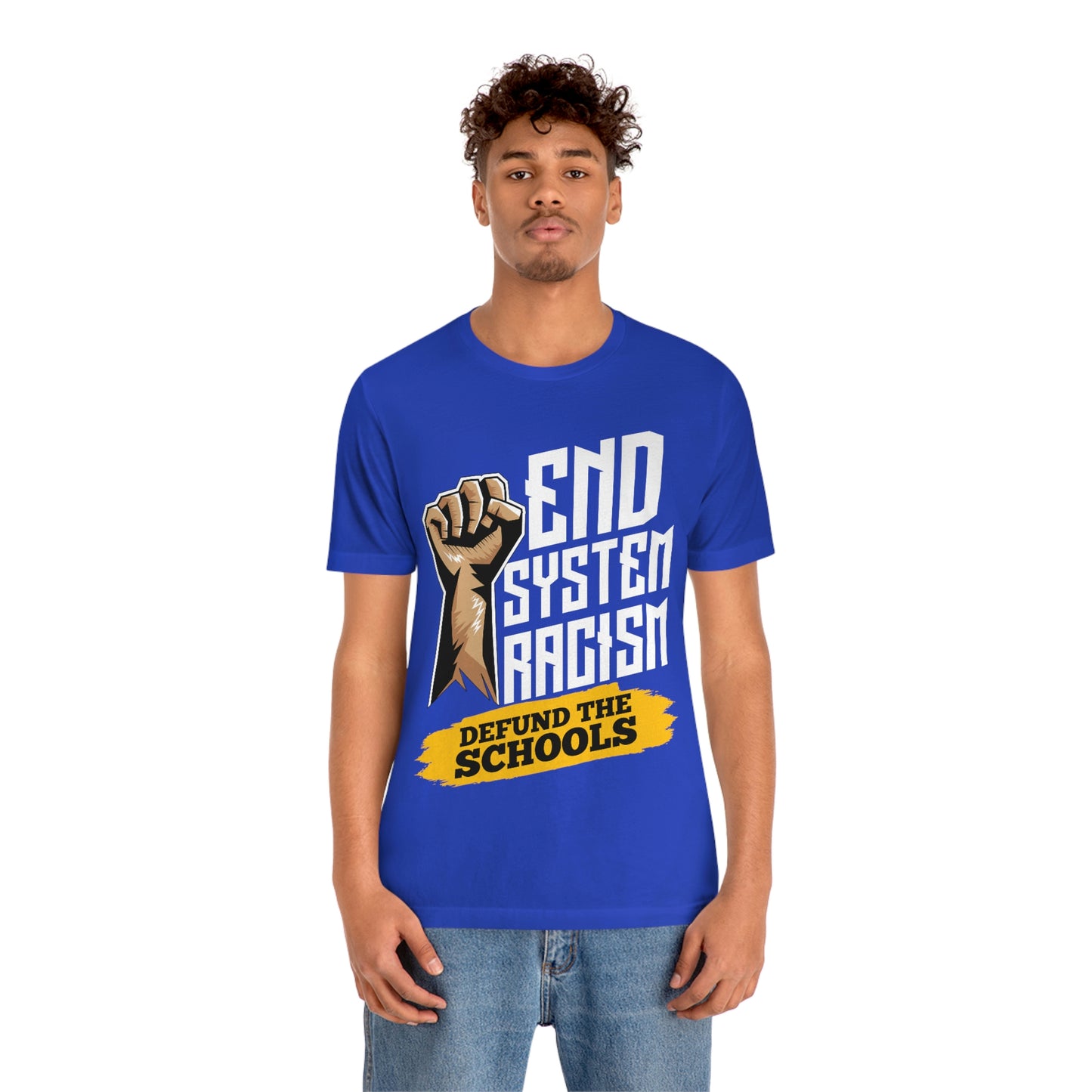 End Systemic Racism Unisex Jersey Short Sleeve Tee