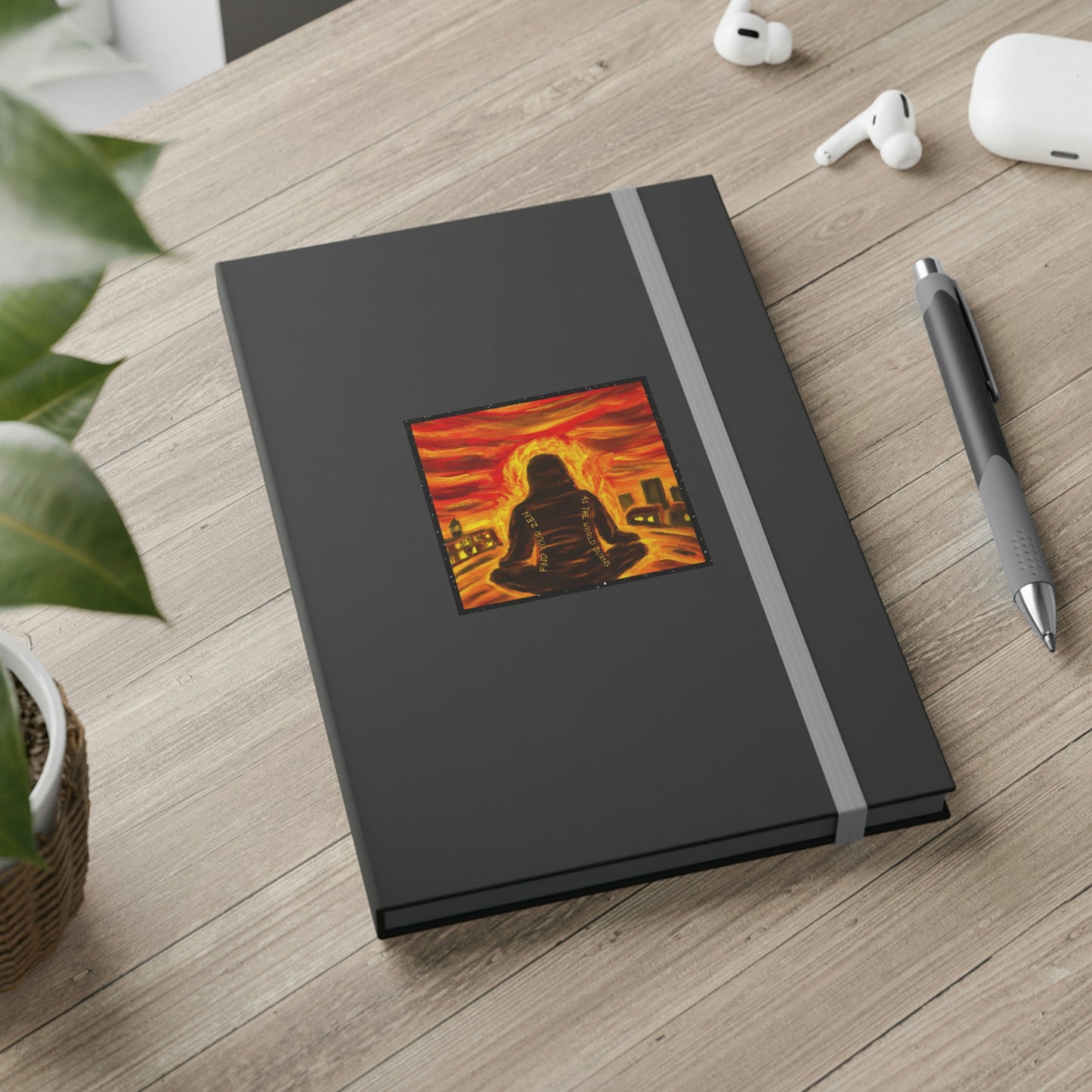 Find Your Zen As The World Burns Journal