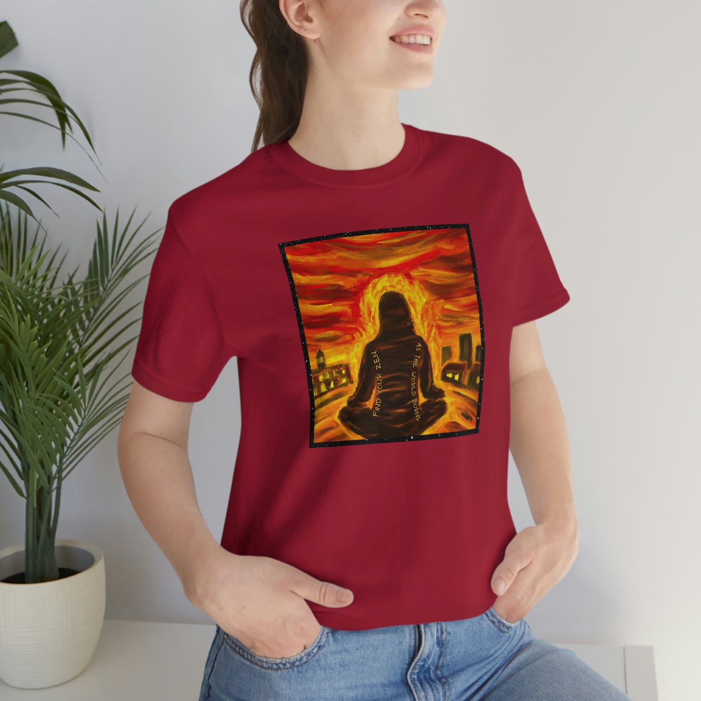 Find Your Zen As The World Burns Unisex Jersey Short Sleeve Tee