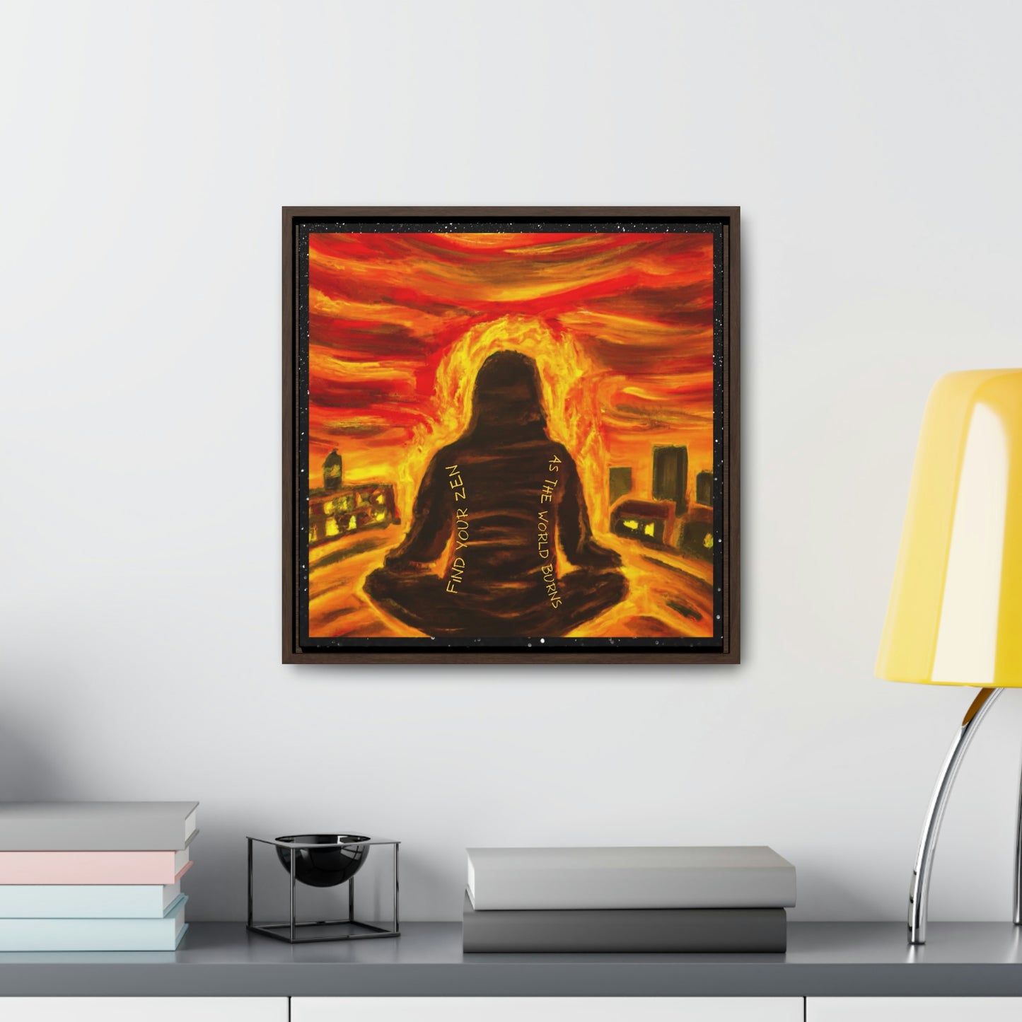 Find You Zen As The World Burns Canvas Print