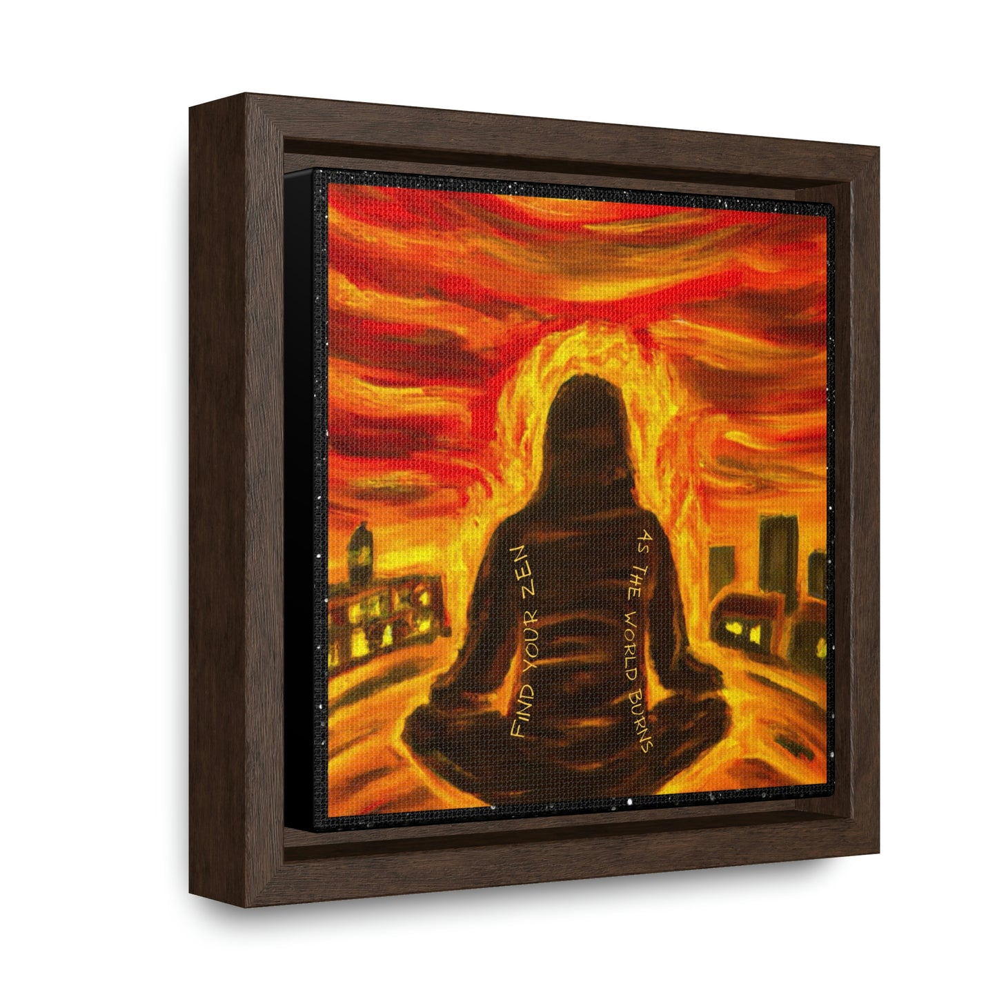 Find You Zen As The World Burns Canvas Print