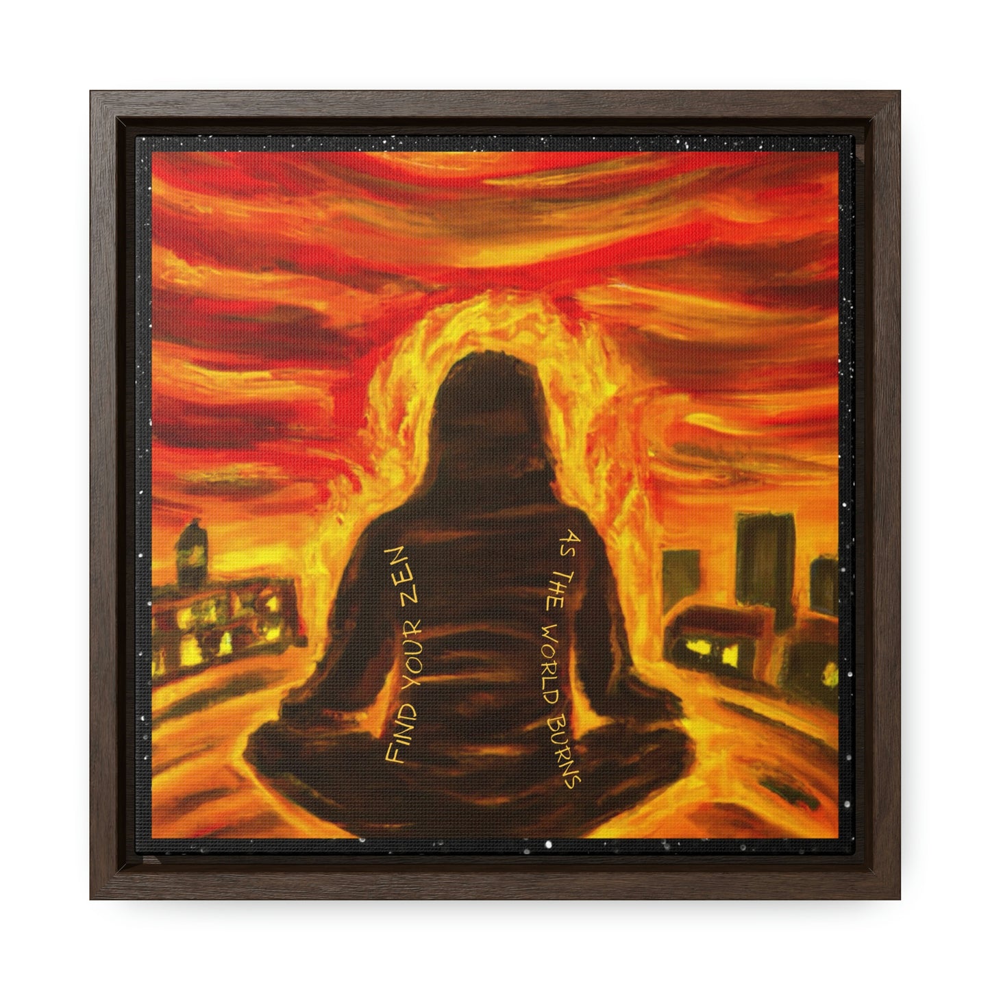 Find You Zen As The World Burns Canvas Print