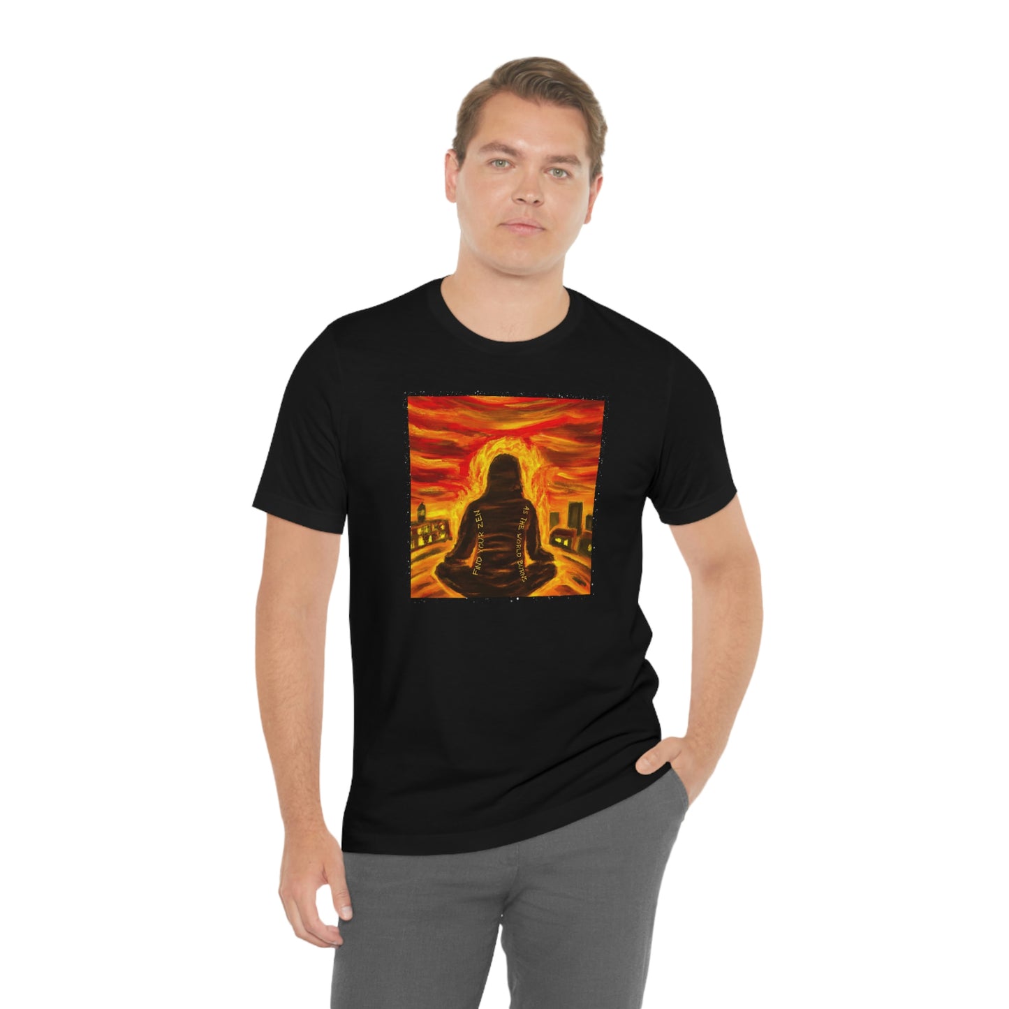 Find Your Zen As The World Burns Unisex Jersey Short Sleeve Tee