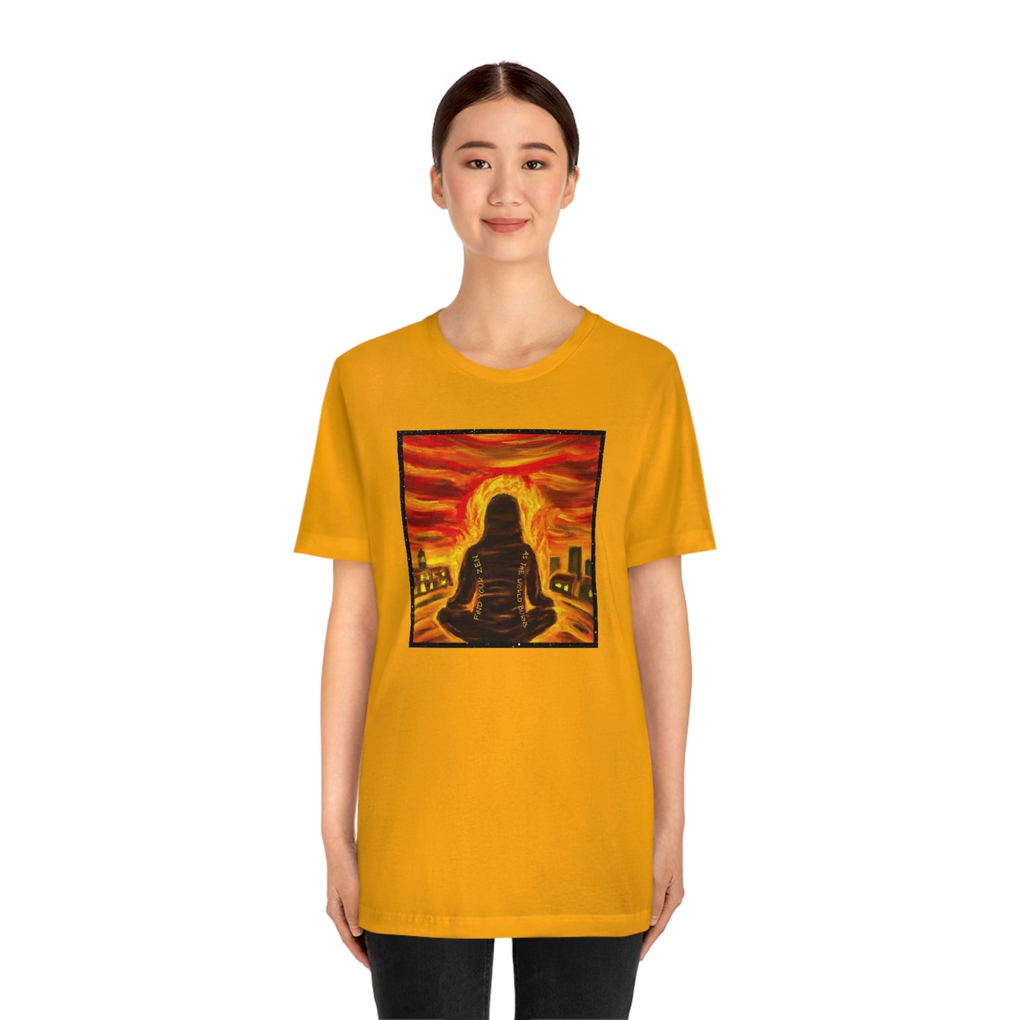 Find Your Zen As The World Burns Unisex Jersey Short Sleeve Tee