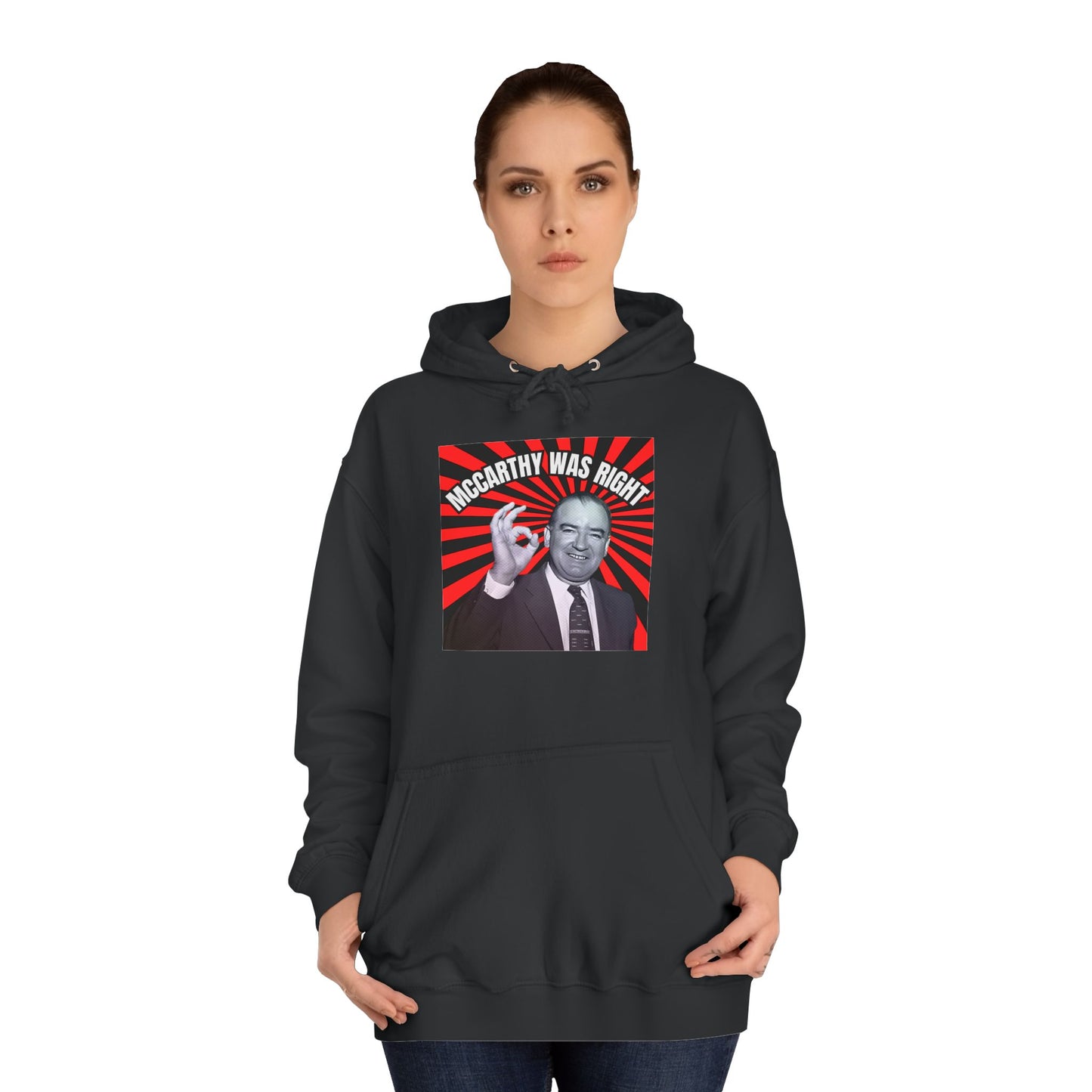 McCarthy Was Right Design 5 Unisex College Hoodie