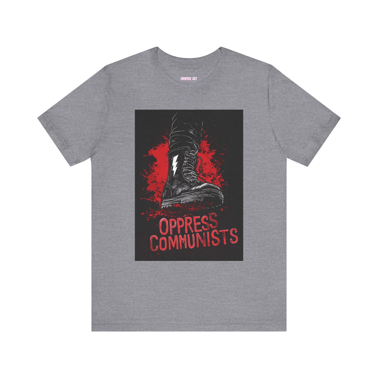 Oppress Communists Unisex Jersey Short Sleeve Tee