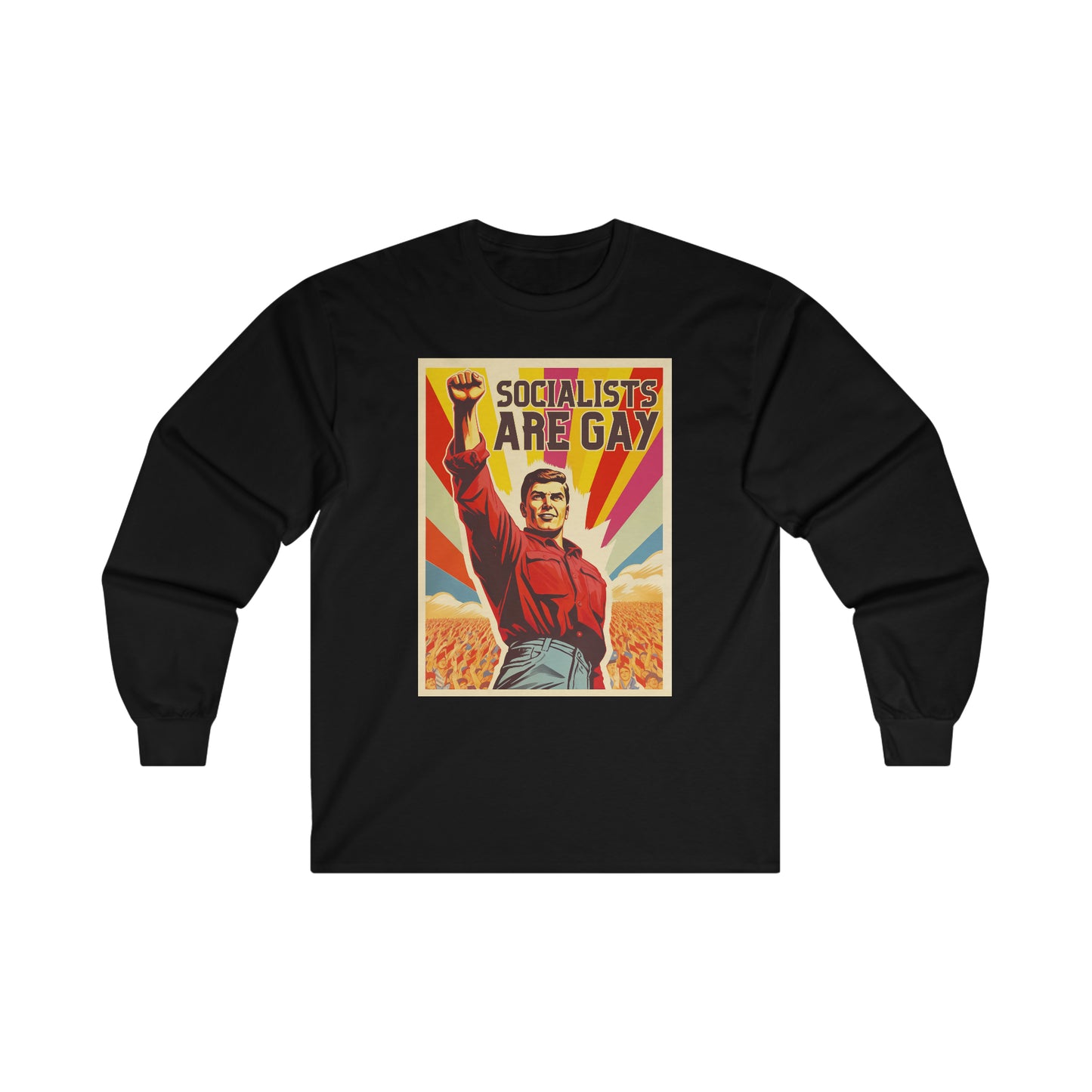 Socialists Are Gay Ultra Cotton Long Sleeve Tee