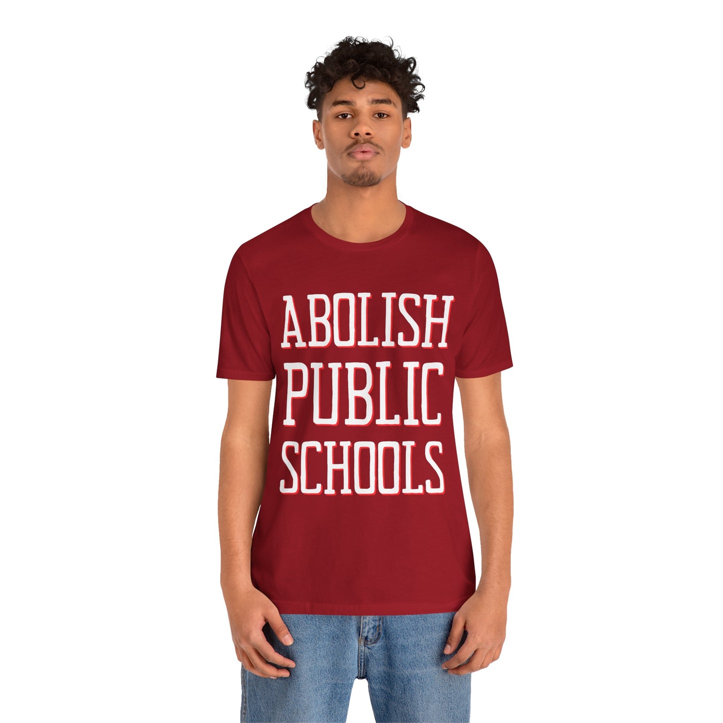 LIMITED EDITION: Abolish Public Schools Unisex Jersey Short Sleeve Tee