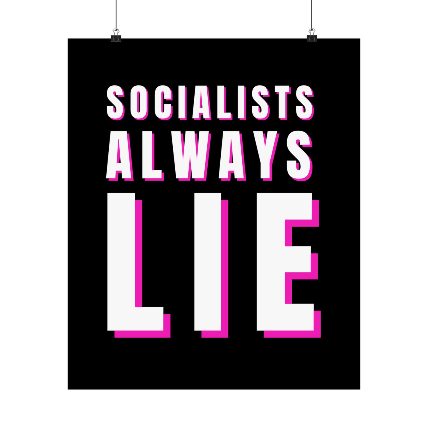 Socialists Always Lie Matte Vertical Posters