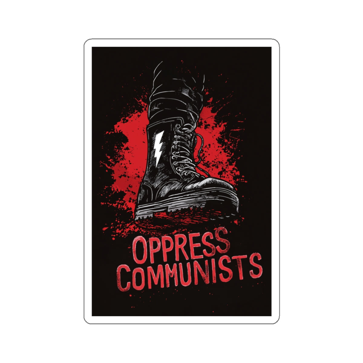 Oppress Communists Kiss-Cut Stickers