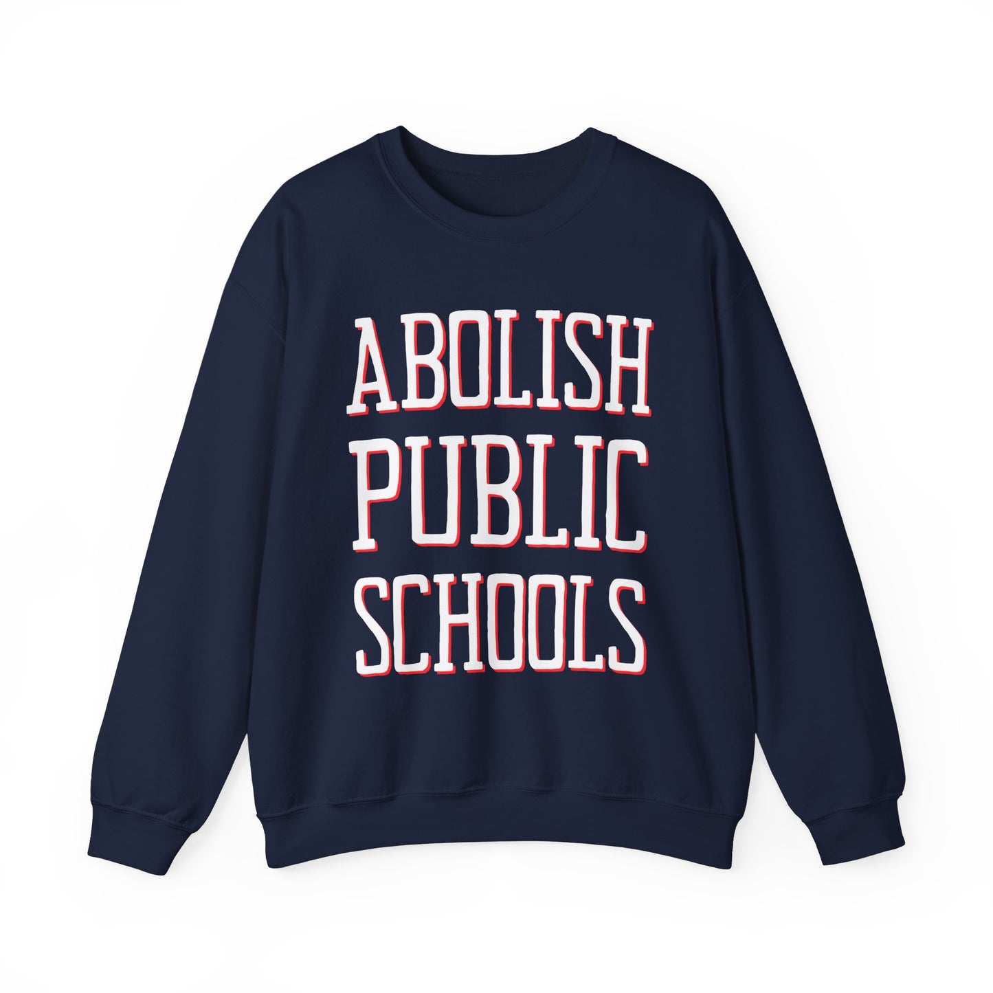 LIMITED EDITION: Abolish Public Schools Unisex Heavy Blend™ Crewneck Sweatshirt