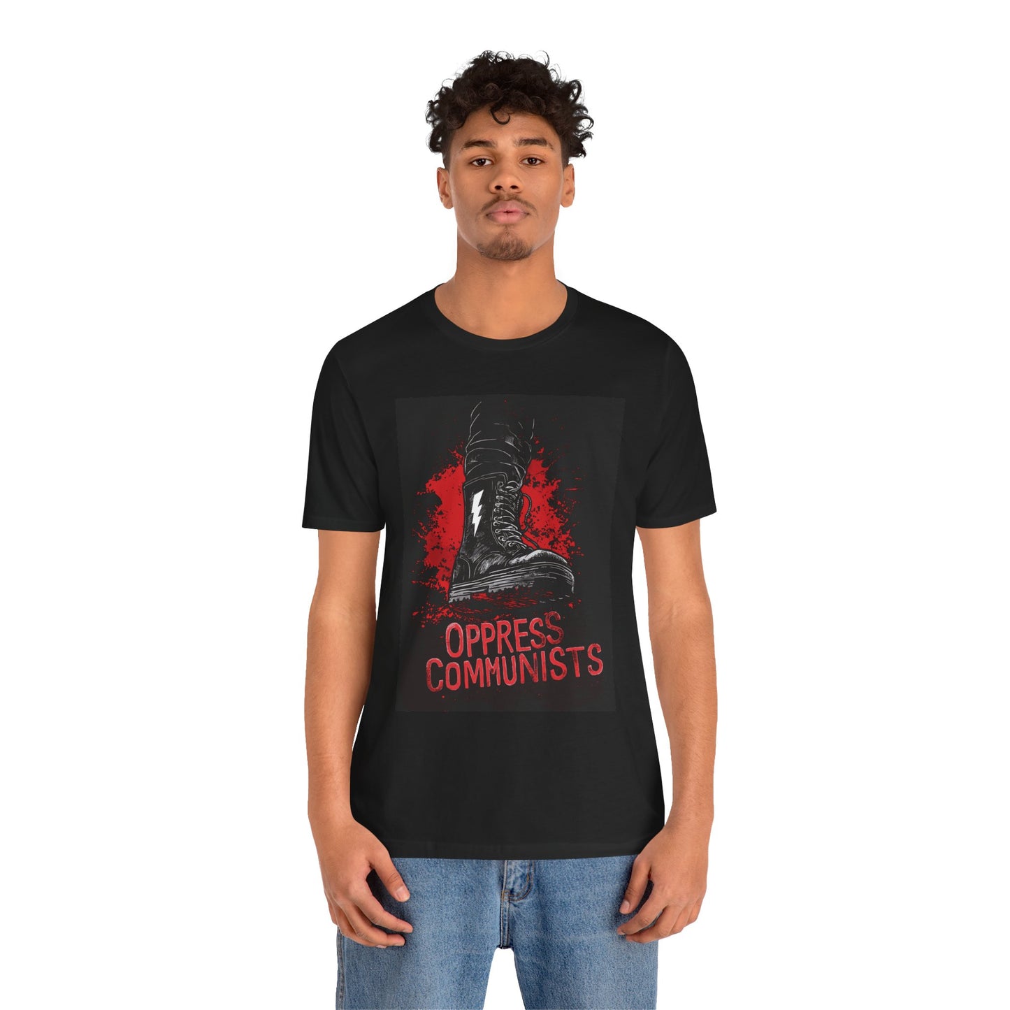 Oppress Communists Unisex Jersey Short Sleeve Tee