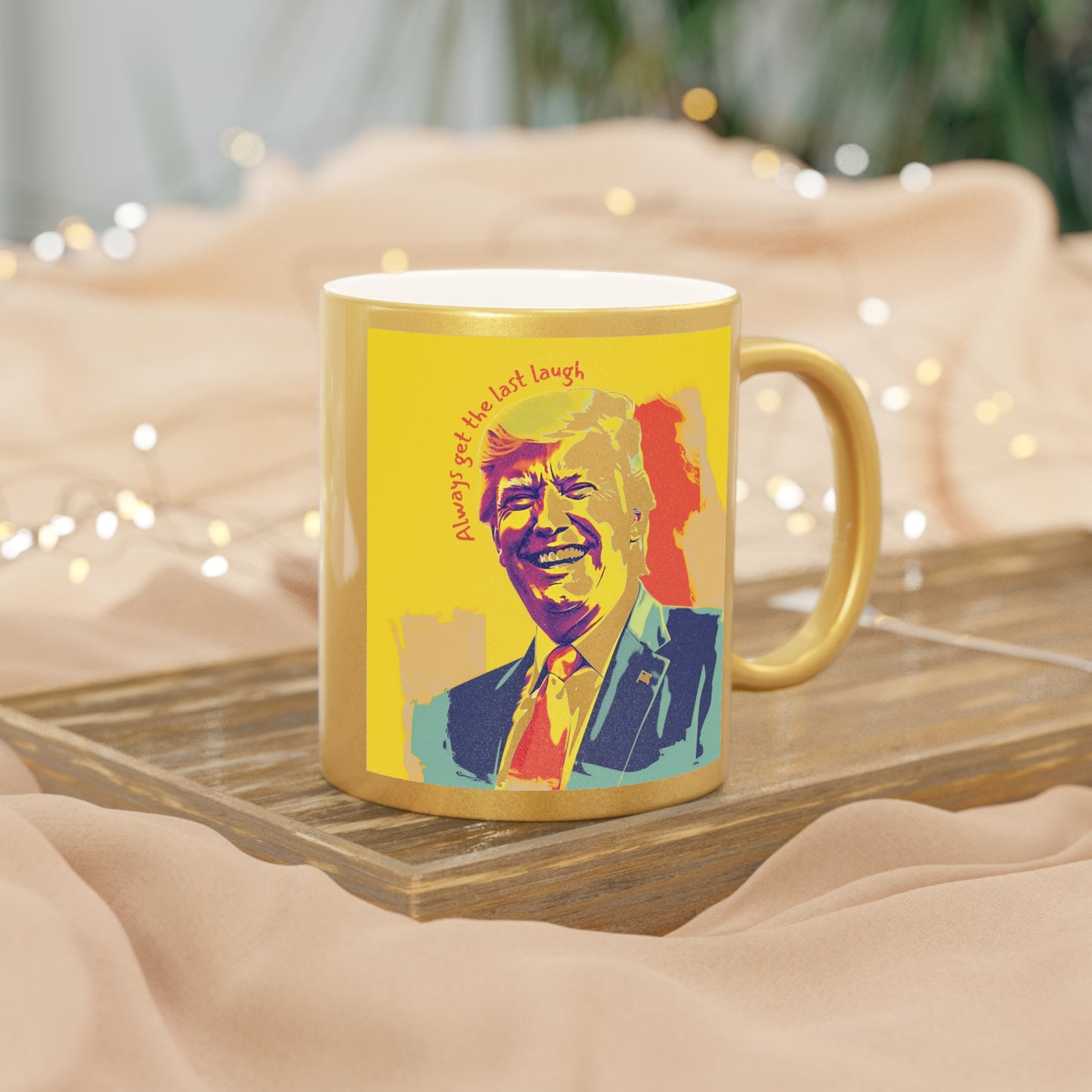 Trump's Last Laugh Metallic Mug (Gold)